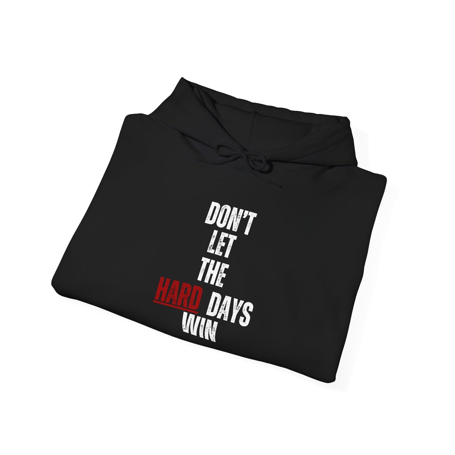 Don’t Let the Hard Days Win Hoodie – Inspirational Mental Health Awareness Sweatshirt for Women & Men