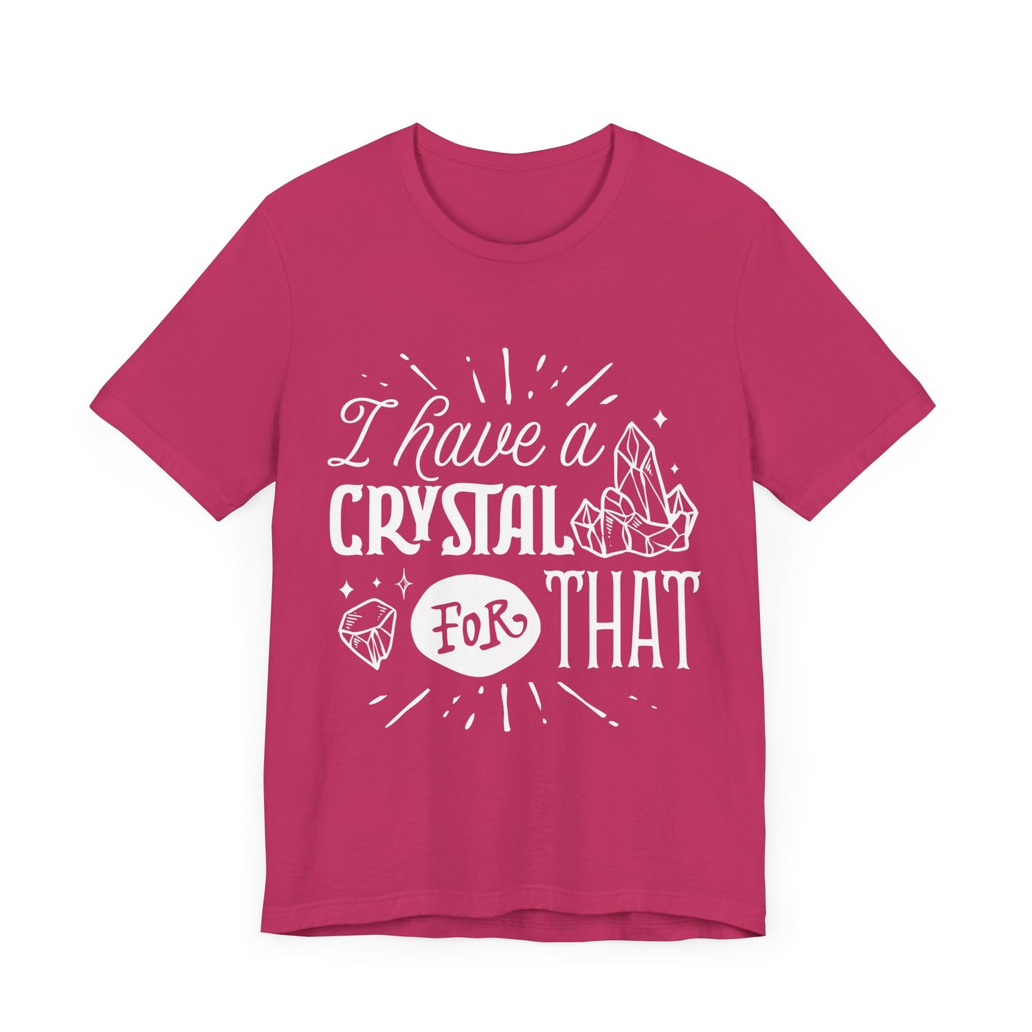 I Have a Crystal for That T-Shirt – Funny Witchy Graphic Tee for Crystal Lovers