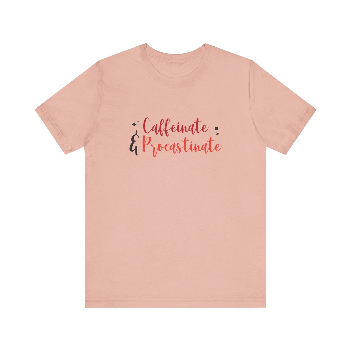 Caffeinate and Procrastinate T-Shirt – Funny Unisex Graphic Tee for Coffee-Loving Overthinkers