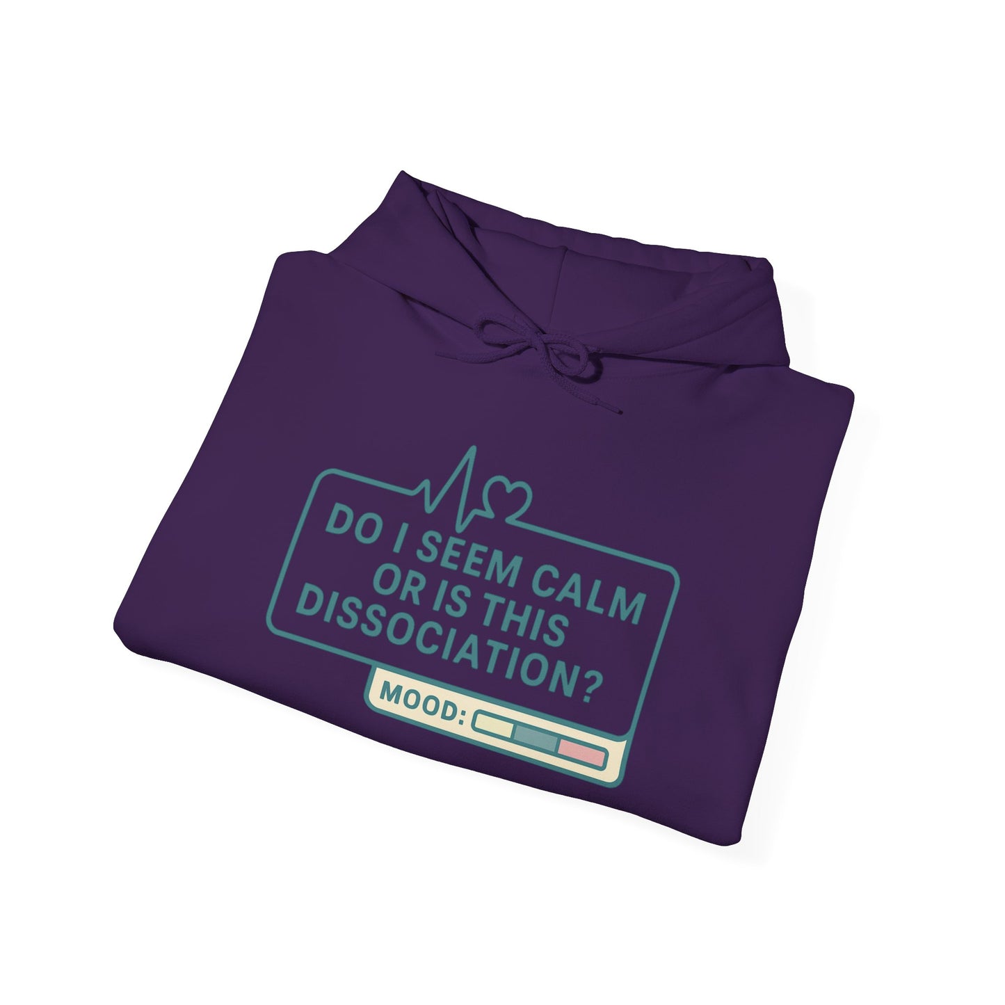 Do I Seem Calm or Is This Dissociation? Hoodie – Bold Sarcastic Sweatshirt for Anxiously Detached Vibes