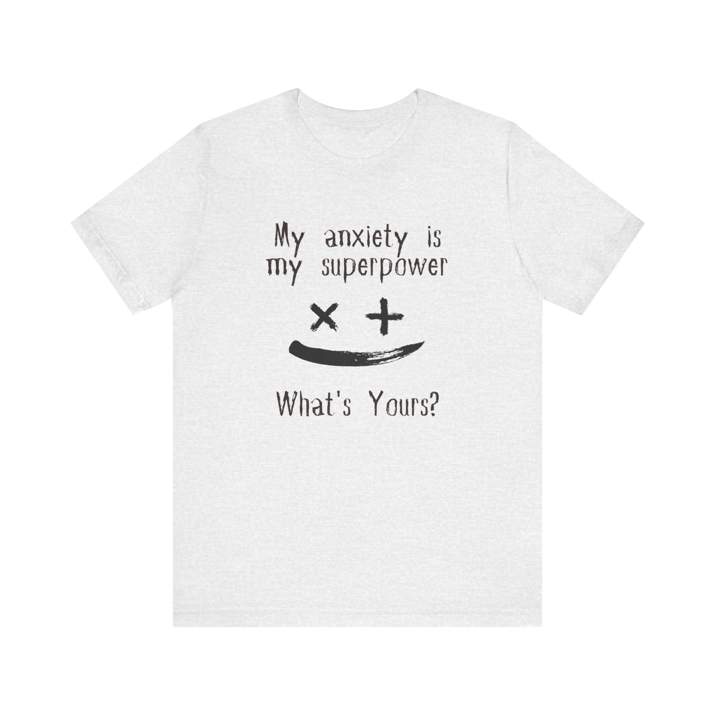 My Anxiety Is My Superpower T-Shirt – Funny Mental Health Graphic Tee