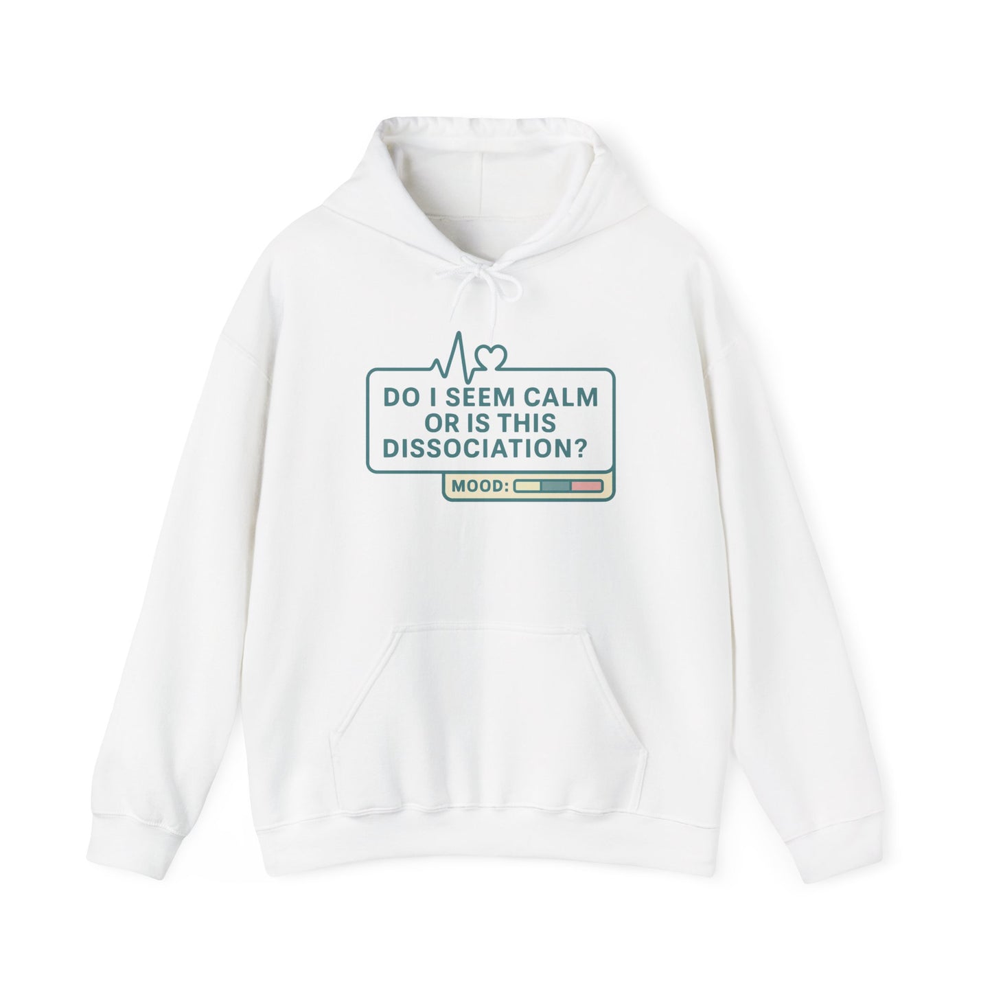 Do I Seem Calm or Is This Dissociation? Hoodie – Bold Sarcastic Sweatshirt for Anxiously Detached Vibes