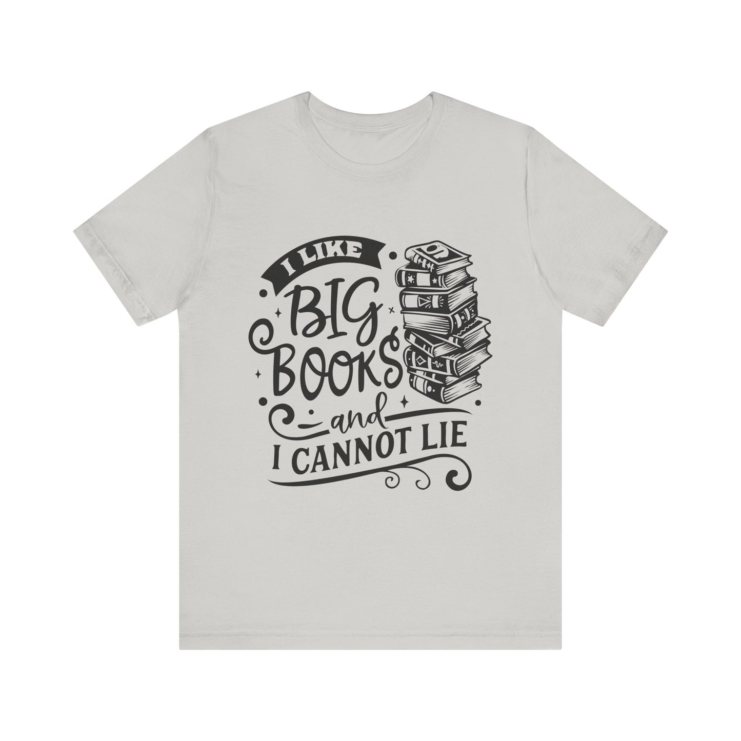 I Like Big Books and I Cannot Lie T-Shirt – Funny Graphic Tee for Readers and Book Lovers