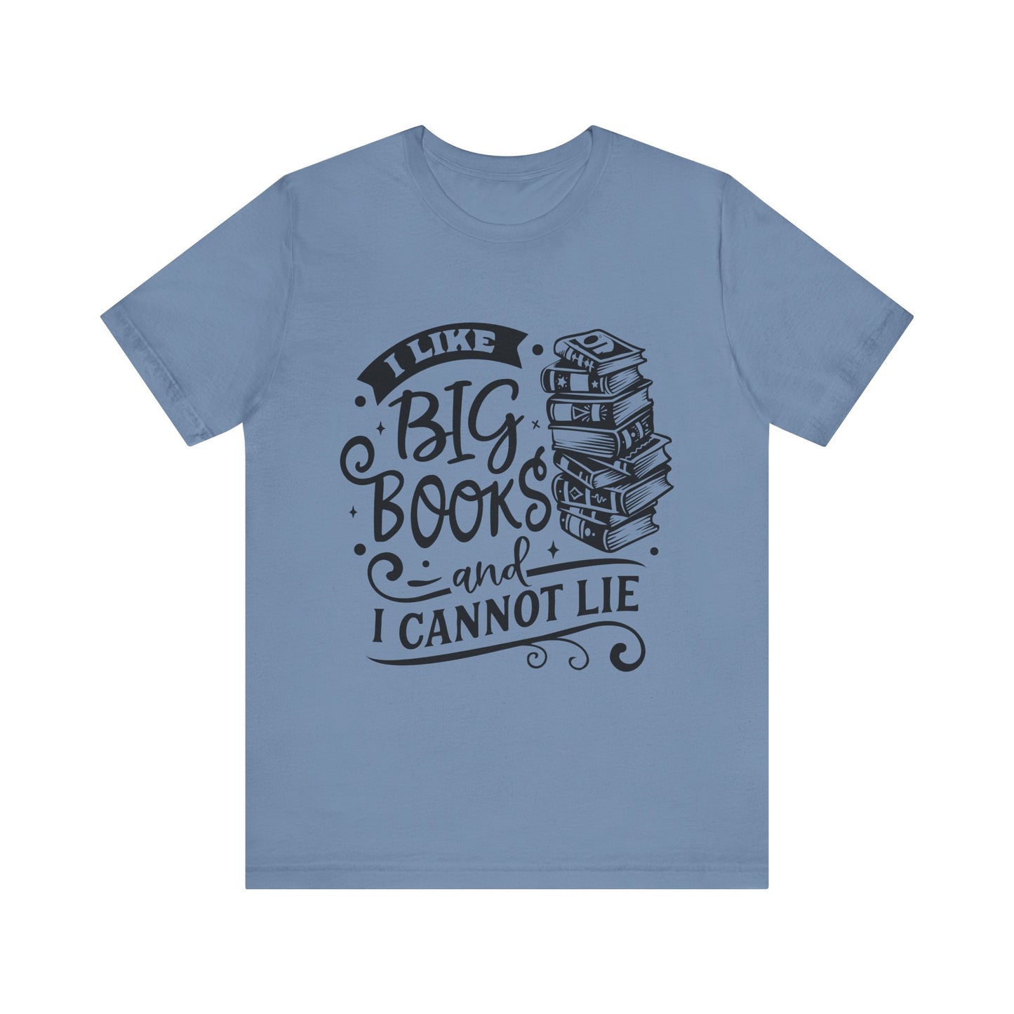 I Like Big Books and I Cannot Lie T-Shirt – Funny Graphic Tee for Readers and Book Lovers