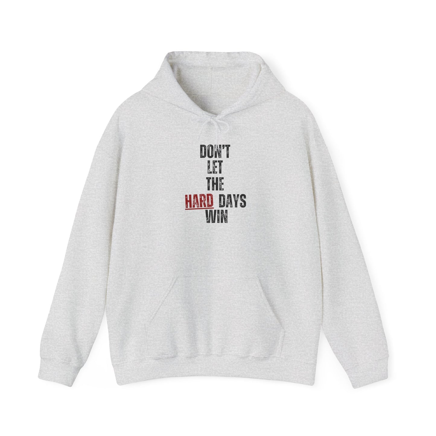 Don’t Let the Hard Days Win Hoodie – Inspirational Mental Health Awareness Sweatshirt for Women & Men
