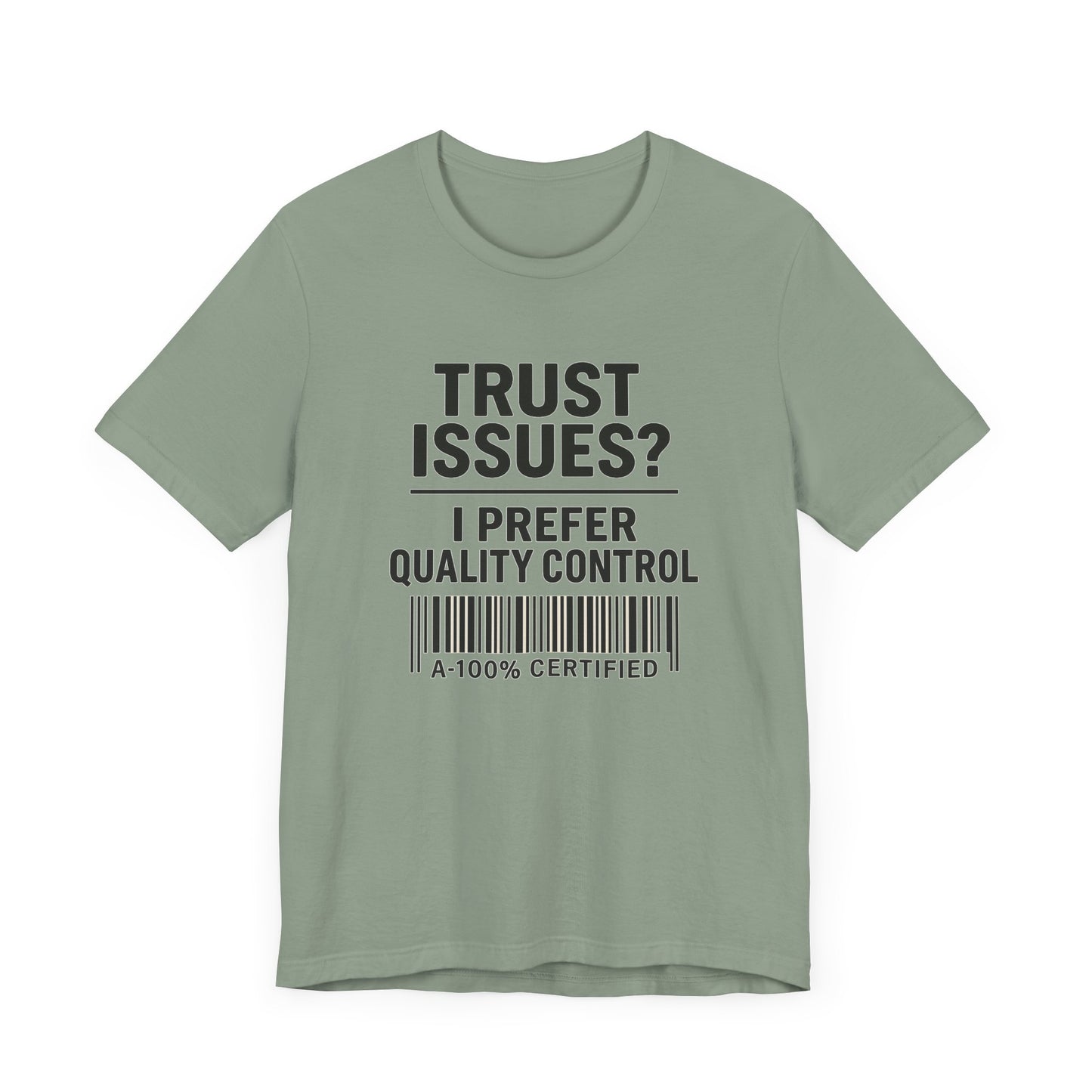 Trust Issues? I Prefer Quality Control T-Shirt