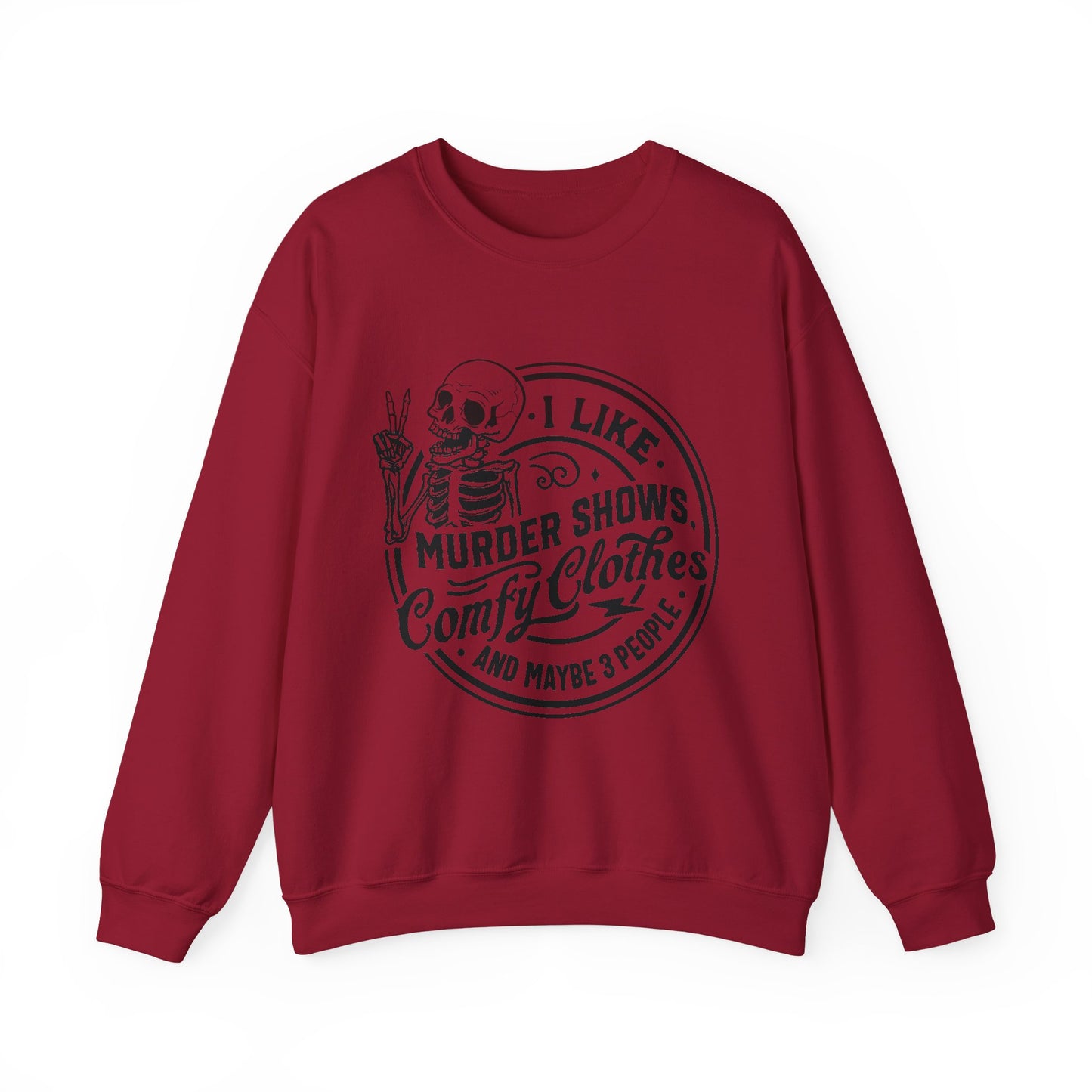 I Like Murder Shows and Comfy Clothes Sweatshirt – Funny Gift for Wife, Girlfriend, or Best Friend Who Lives for True Crime