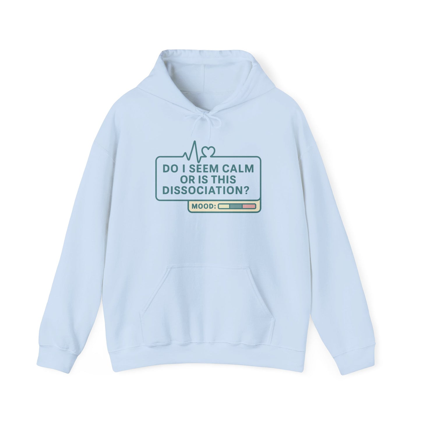 Do I Seem Calm or Is This Dissociation? Hoodie – Bold Sarcastic Sweatshirt for Anxiously Detached Vibes