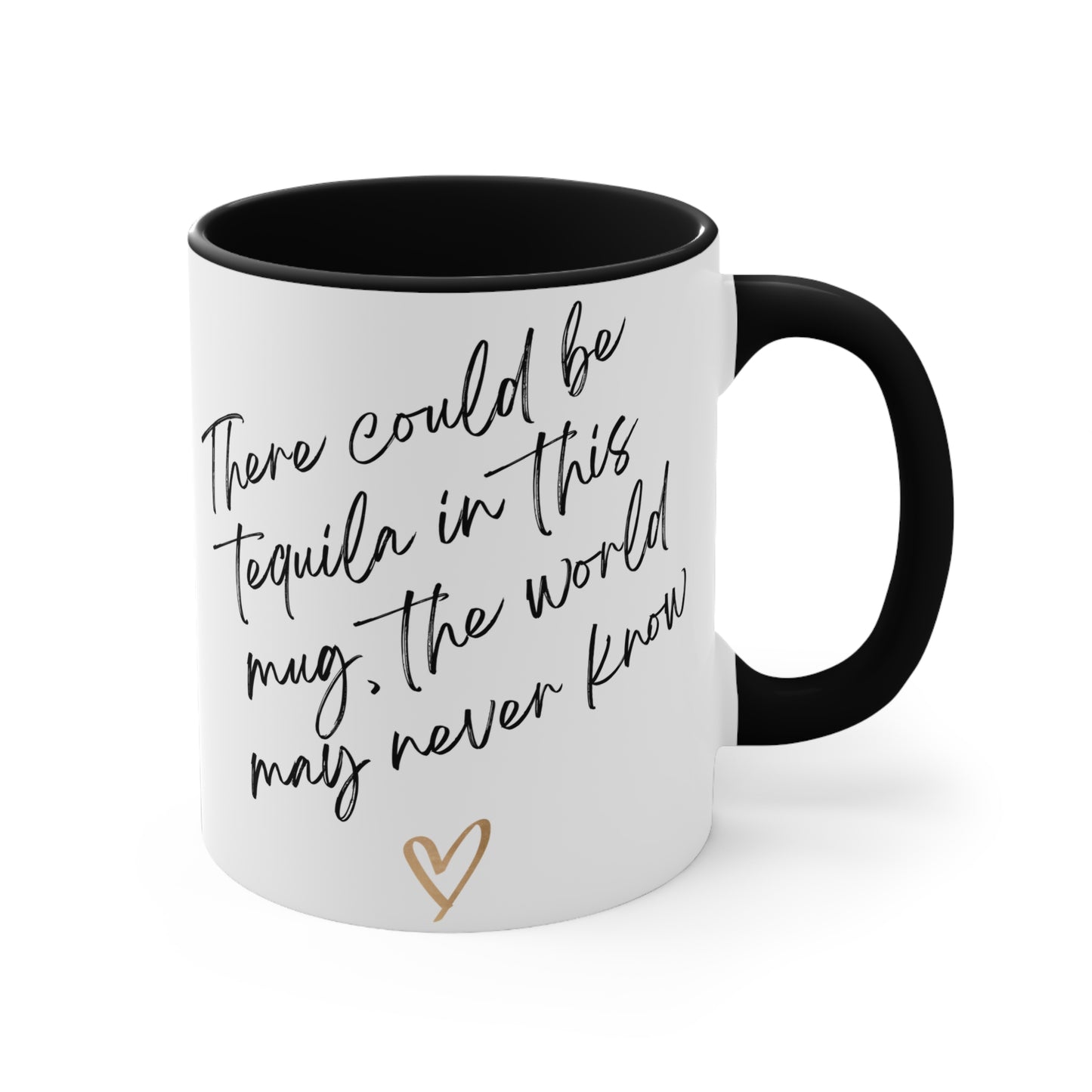 There May Be Tequila in Here Mug – Funny Coffee Cup with Colorful Accent Handle (11oz)