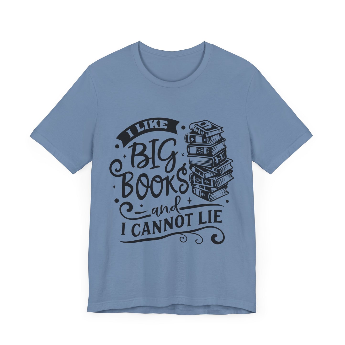 I Like Big Books and I Cannot Lie T-Shirt – Funny Graphic Tee for Readers and Book Lovers