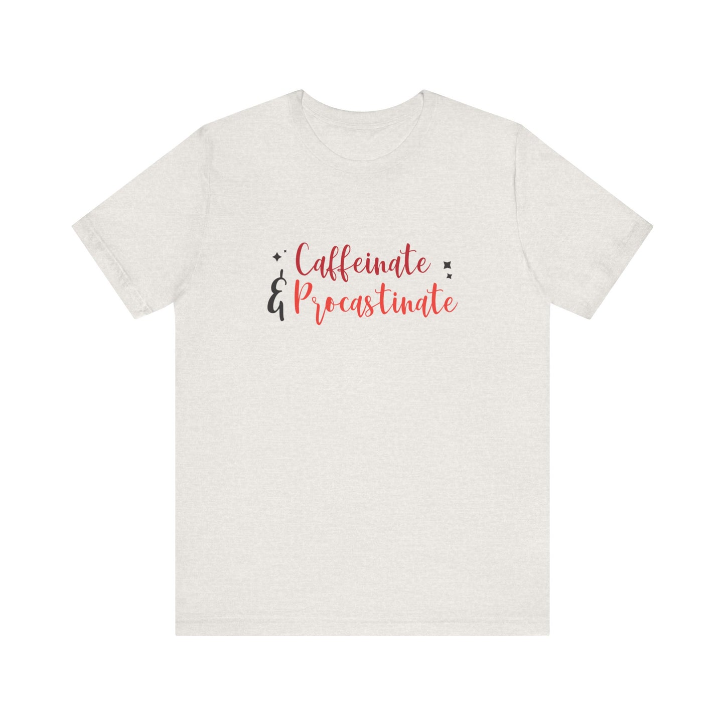Caffeinate and Procrastinate T-Shirt – Funny Unisex Graphic Tee for Coffee-Loving Overthinkers