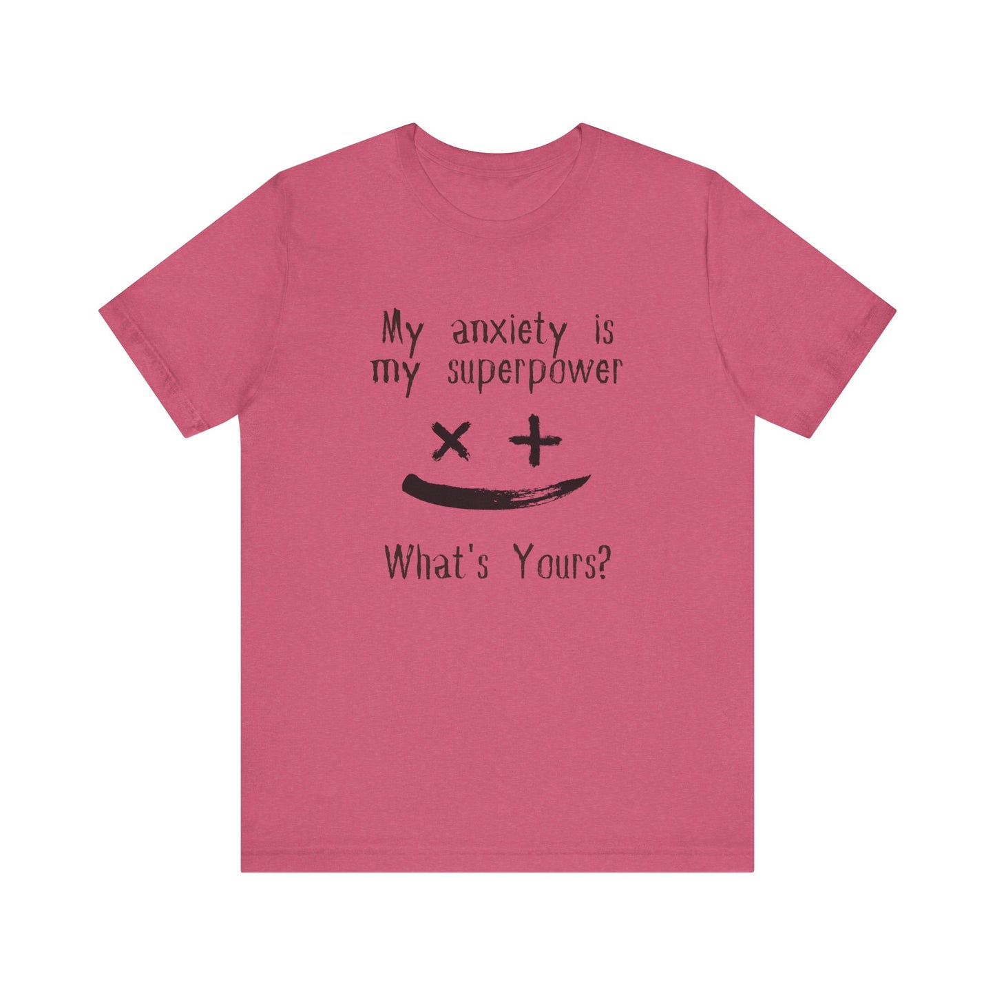 My Anxiety Is My Superpower T-Shirt – Funny Mental Health Graphic Tee