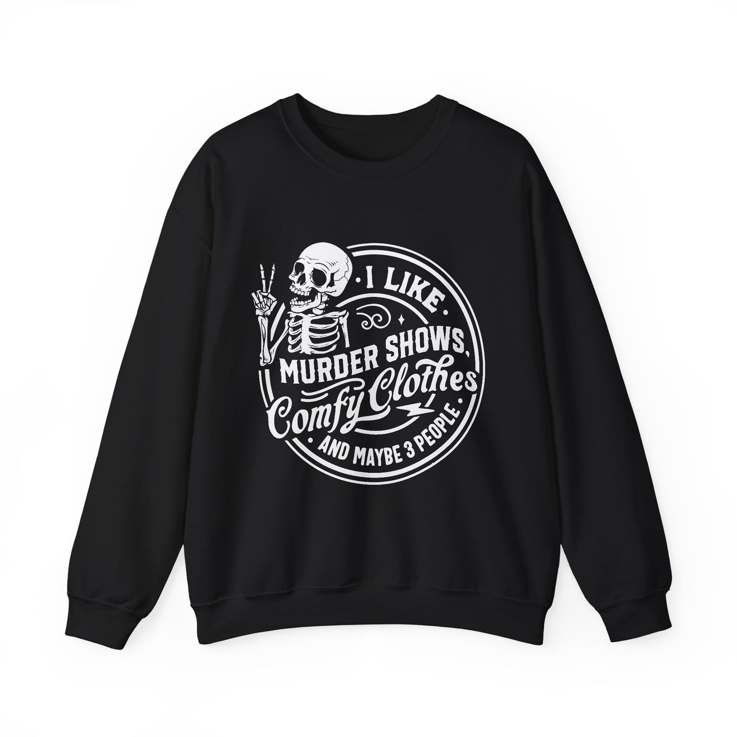 I Like Murder Shows and Comfy Clothes Sweatshirt – Funny Gift for Wife, Girlfriend, or Best Friend Who Lives for True Crime