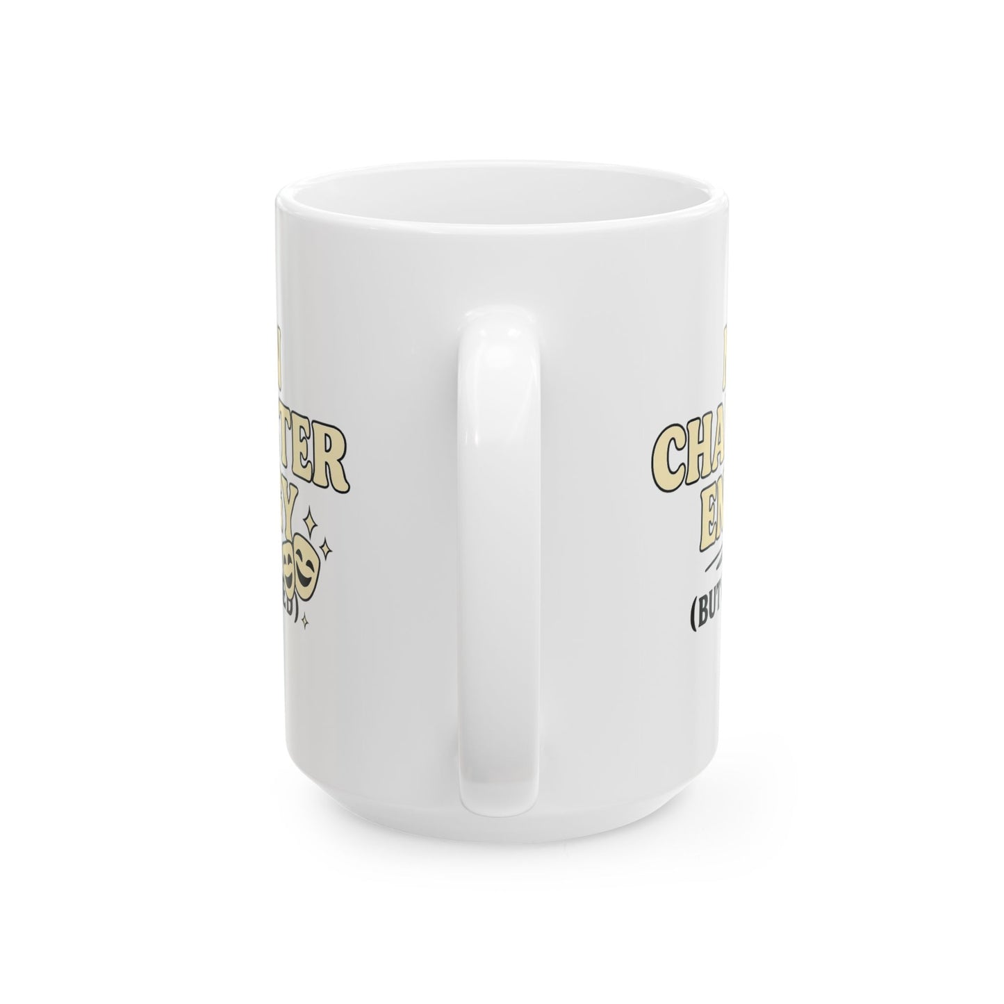 Main Character Energy (But Unhinged) Mug – Funny Theater Coffee Cup for Drama Lovers (11oz & 15oz)