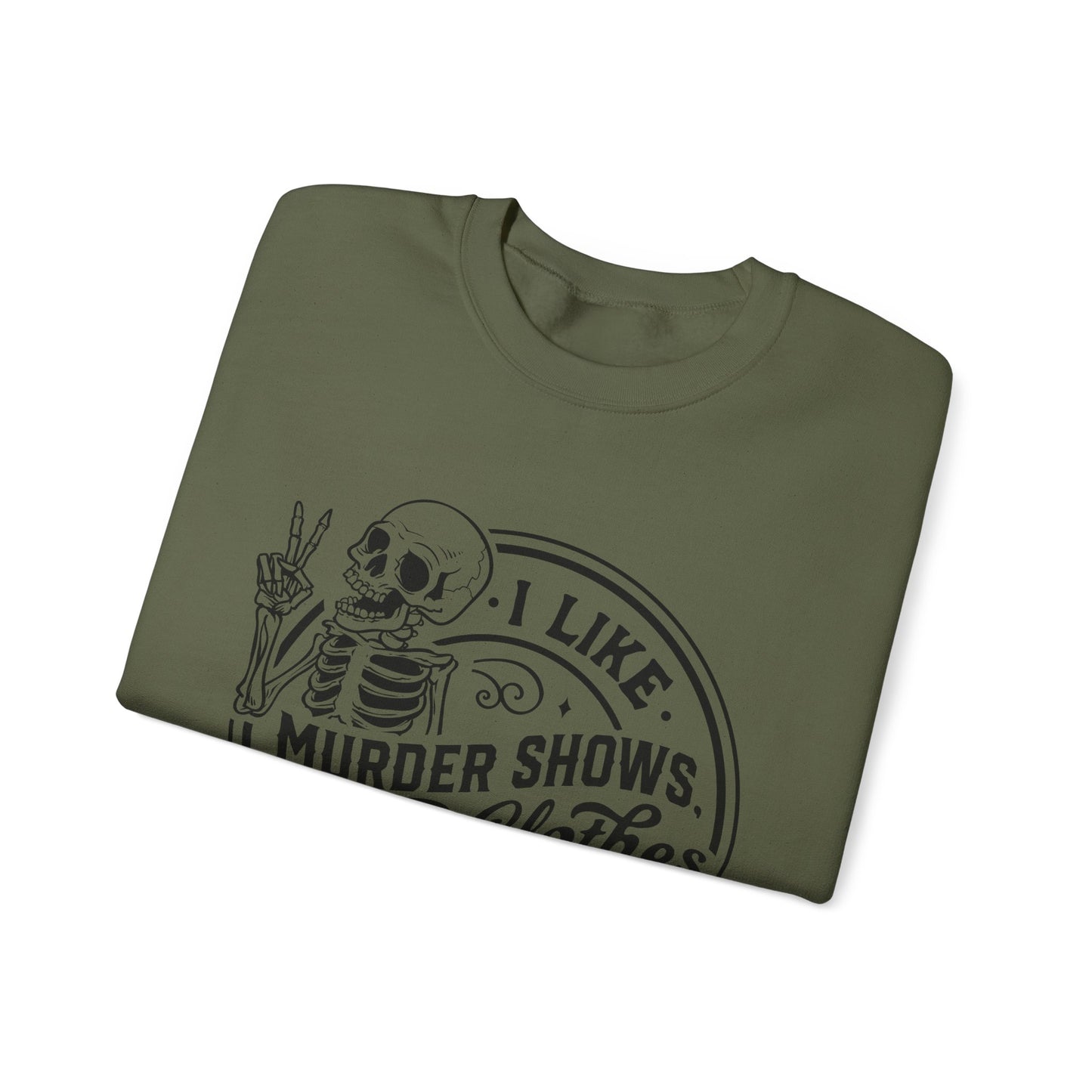 I Like Murder Shows and Comfy Clothes Sweatshirt – Funny Gift for True Crime Lovers, Homebodies, and Sarcastic Women