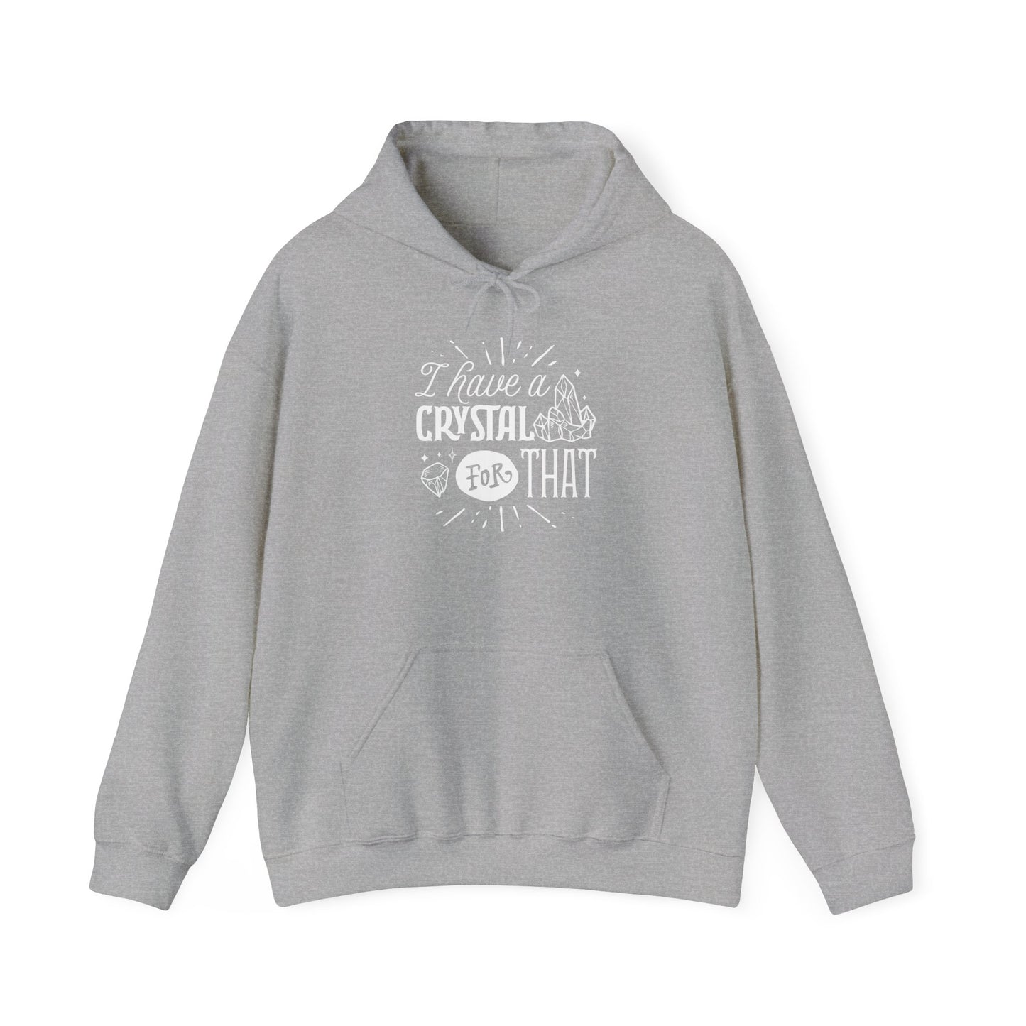 I Have a Crystal for That Hoodie – Funny Spiritual Sweatshirt for Mystic Babes and Energy Healers