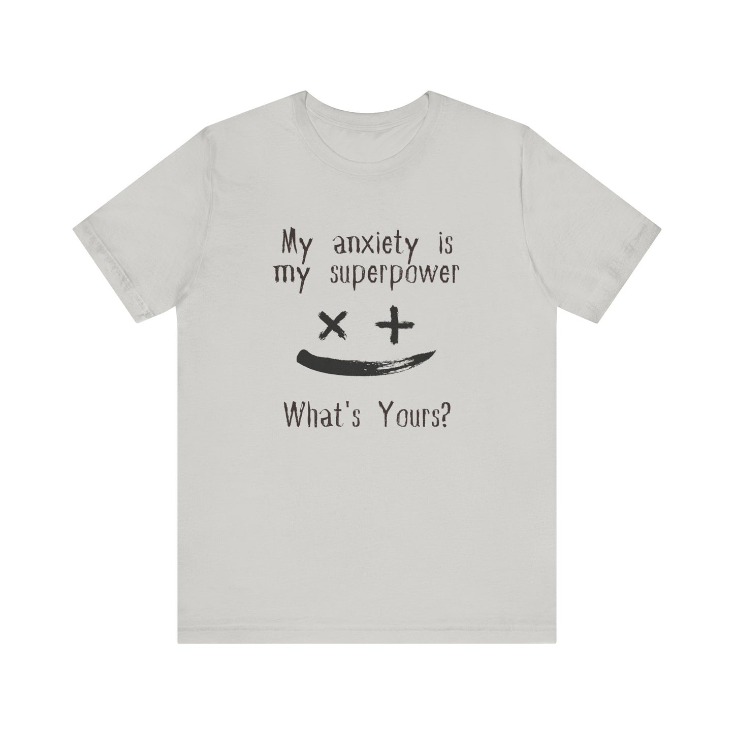 My Anxiety Is My Superpower T-Shirt – Funny Mental Health Graphic Tee