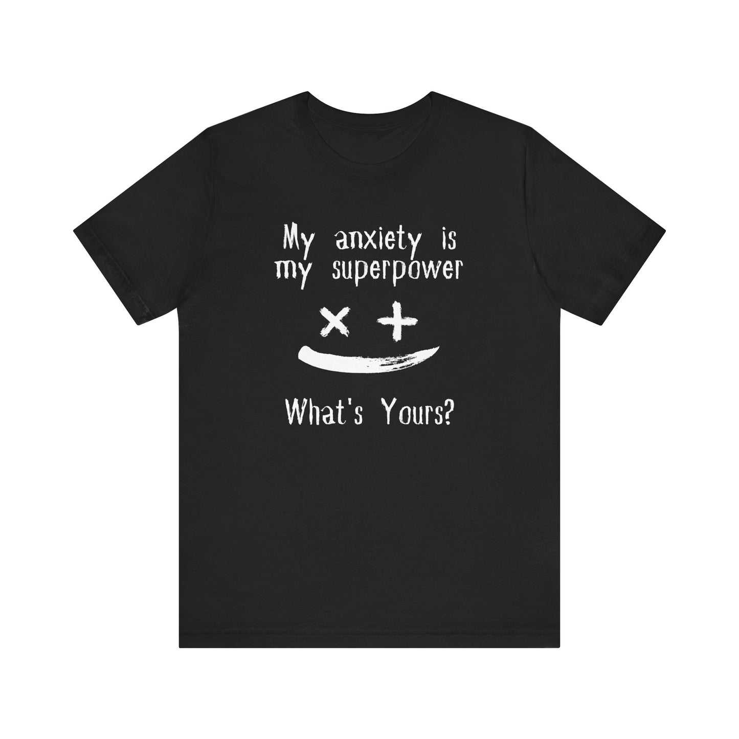 My Anxiety Is My Superpower T-Shirt – Funny Mental Health Graphic Tee