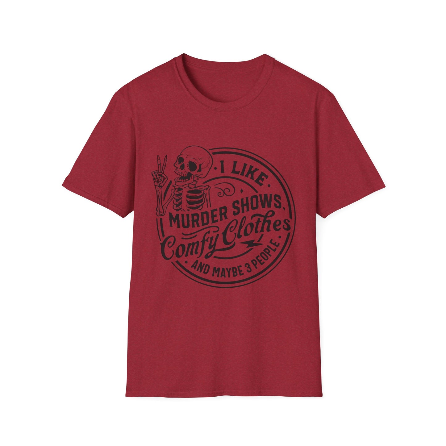 I Like Murder Shows and Comfy Clothes T-Shirt – Funny Graphic Tee for True Crime Fans and Sarcastic Homebodies