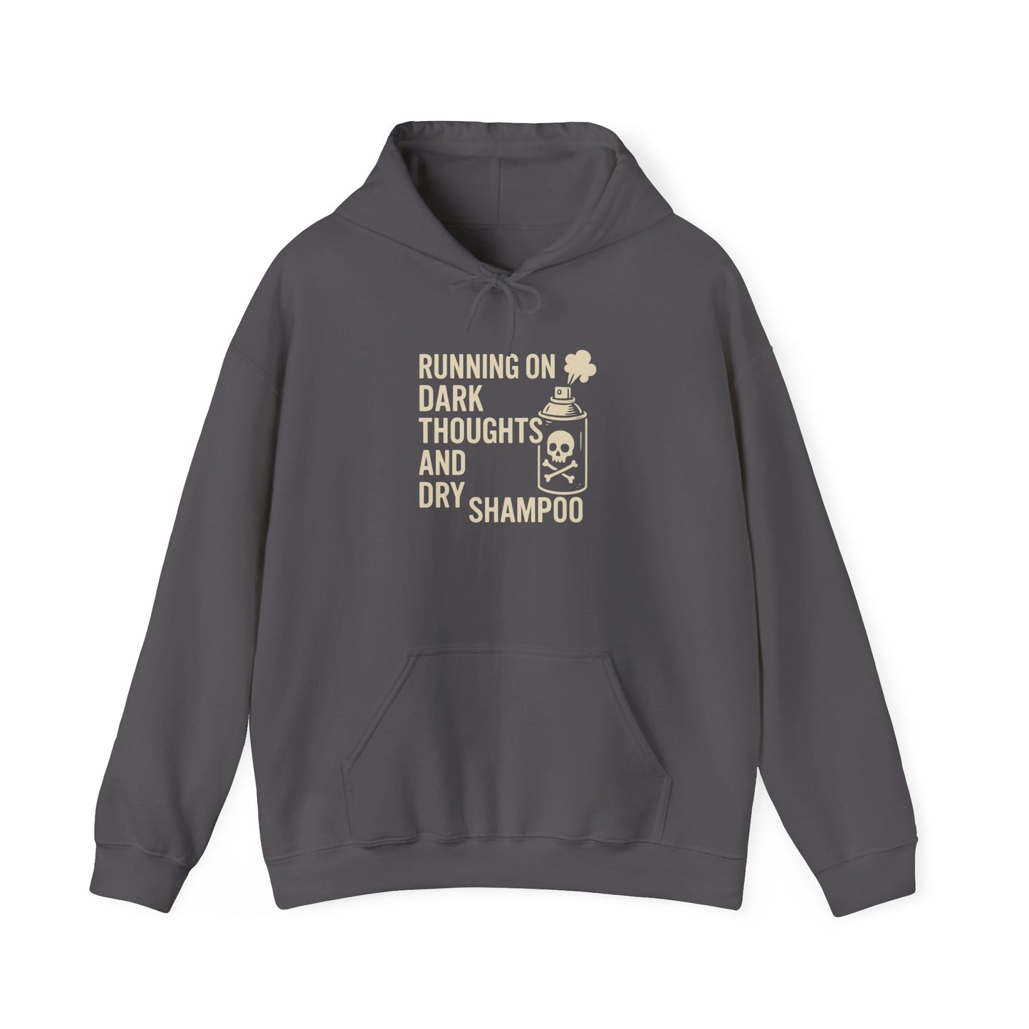 Running on Dark Thoughts and Dry Shampoo – Hoodie