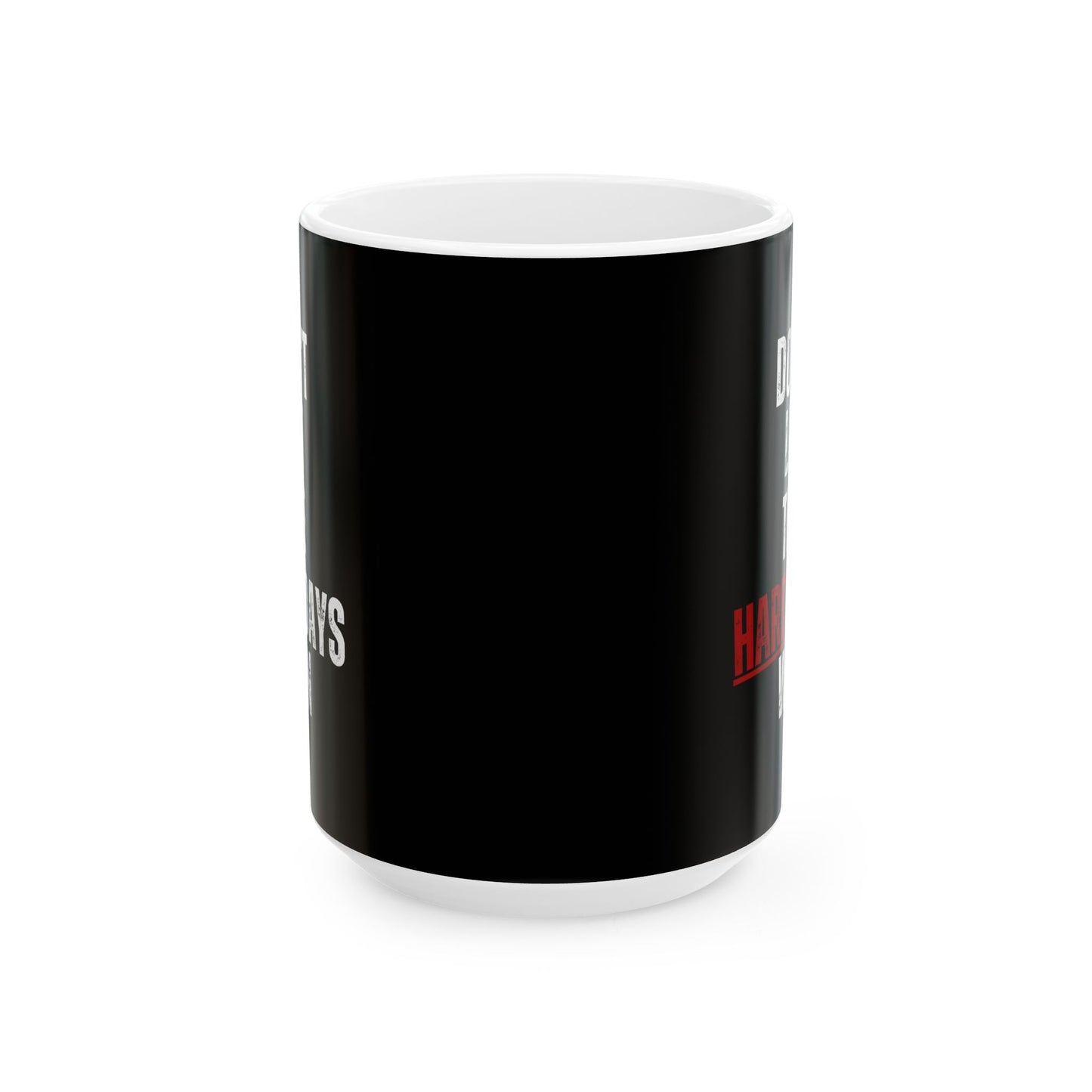Don’t Let the Hard Days Win Mug – Inspirational Coffee Cup for Mental Health, Self-Care & Daily Encouragement (11oz / 15oz)