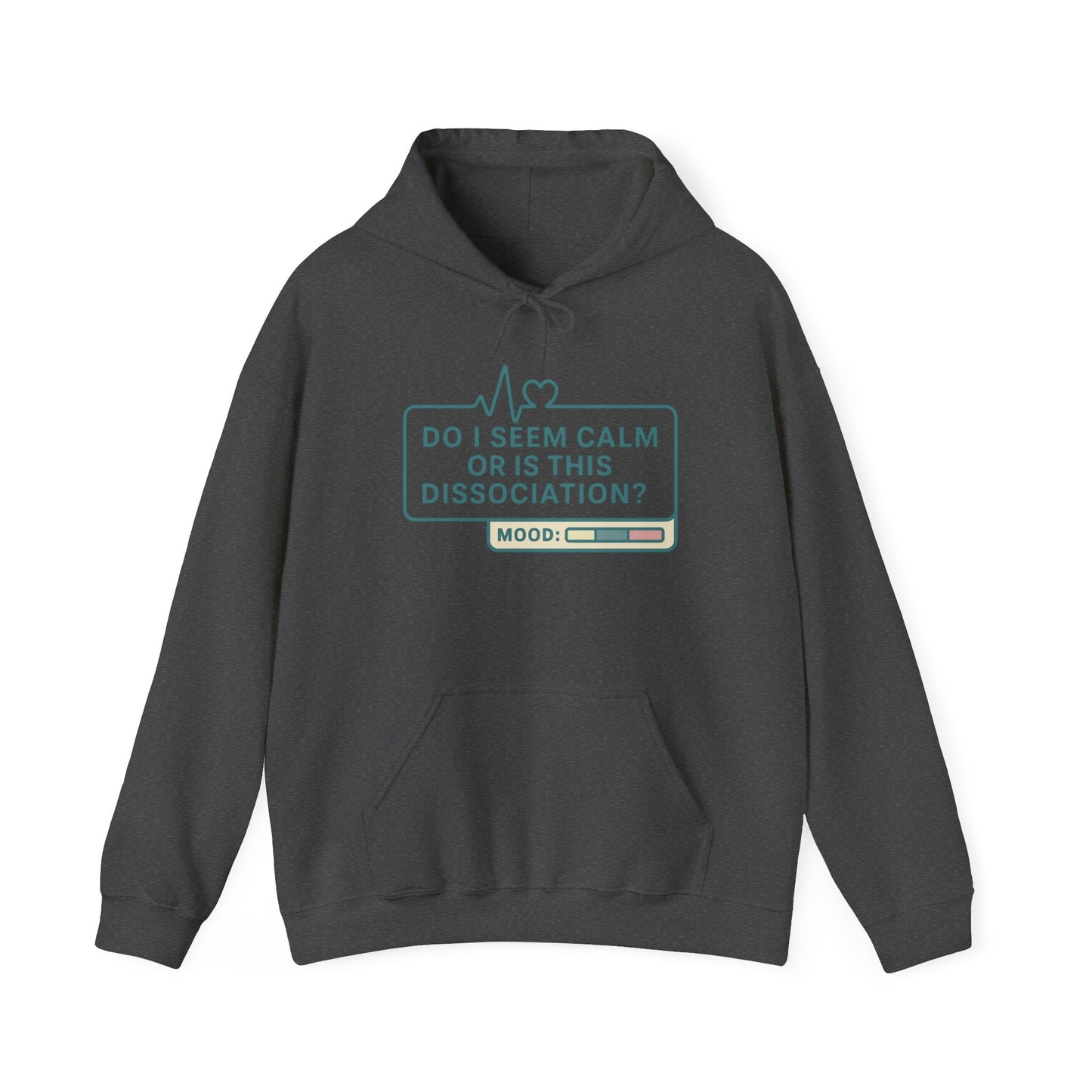 Do I Seem Calm or Is This Dissociation? Hoodie – Bold Sarcastic Sweatshirt for Anxiously Detached Vibes
