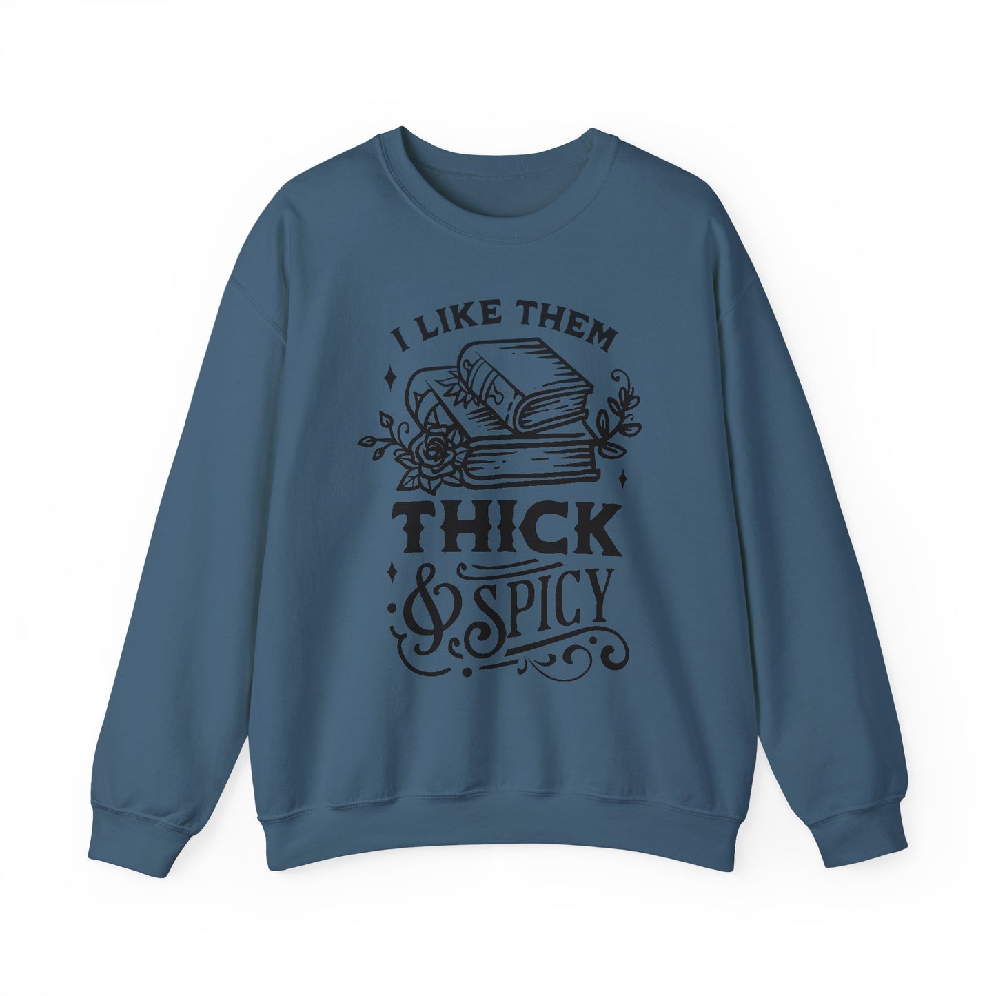 I Like Them Thick and Spicy Crewneck – Funny Reading Pullover for Bookworms