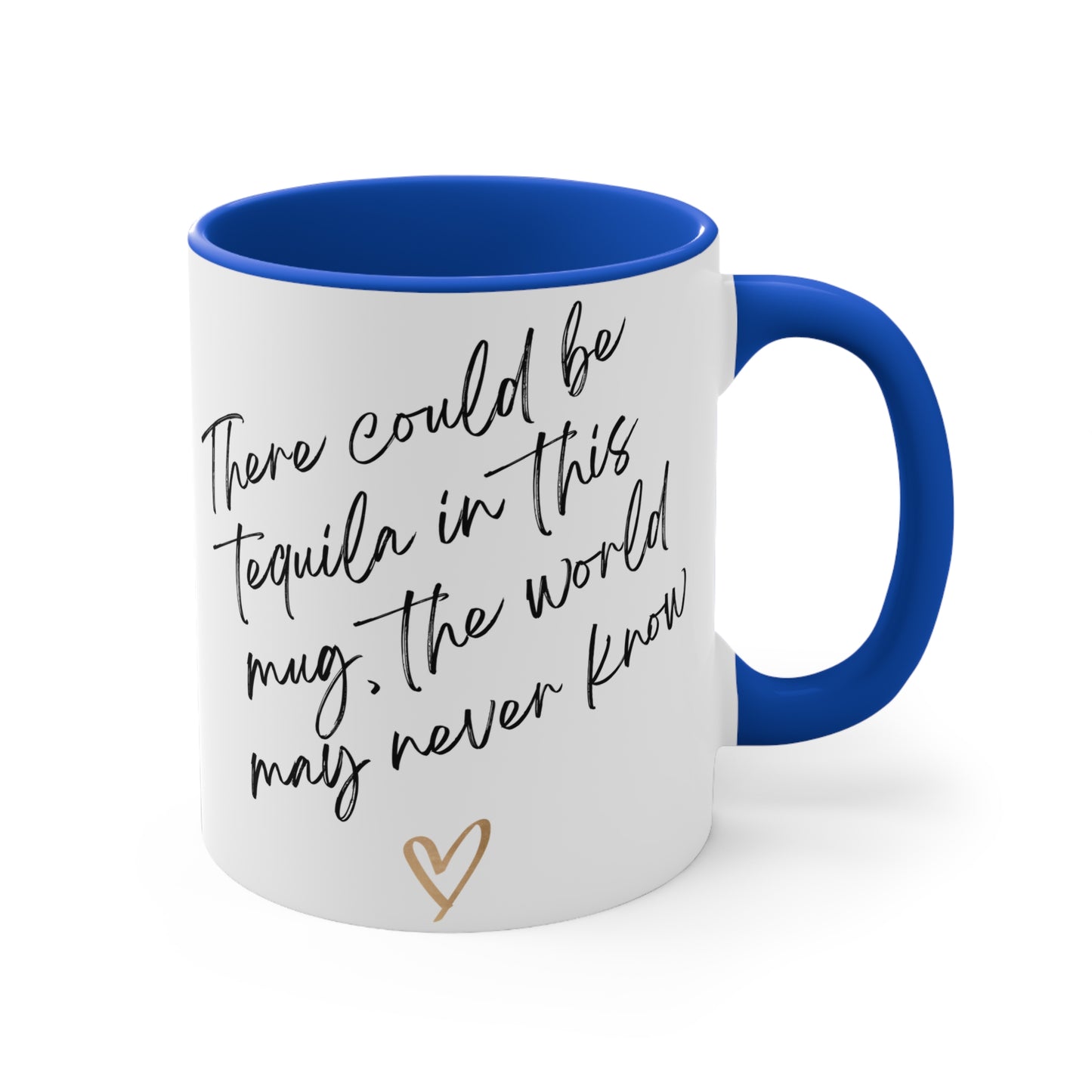 There May Be Tequila in Here Mug – Funny Coffee Cup with Colorful Accent Handle (11oz)