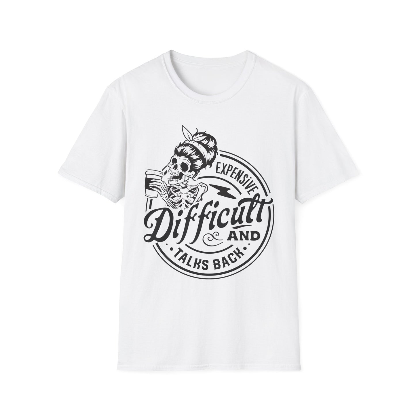 Expensive, Difficult, and Talks Back T-Shirt – Bold Sarcastic Tee for Women Who Aren’t Here to Be Likable