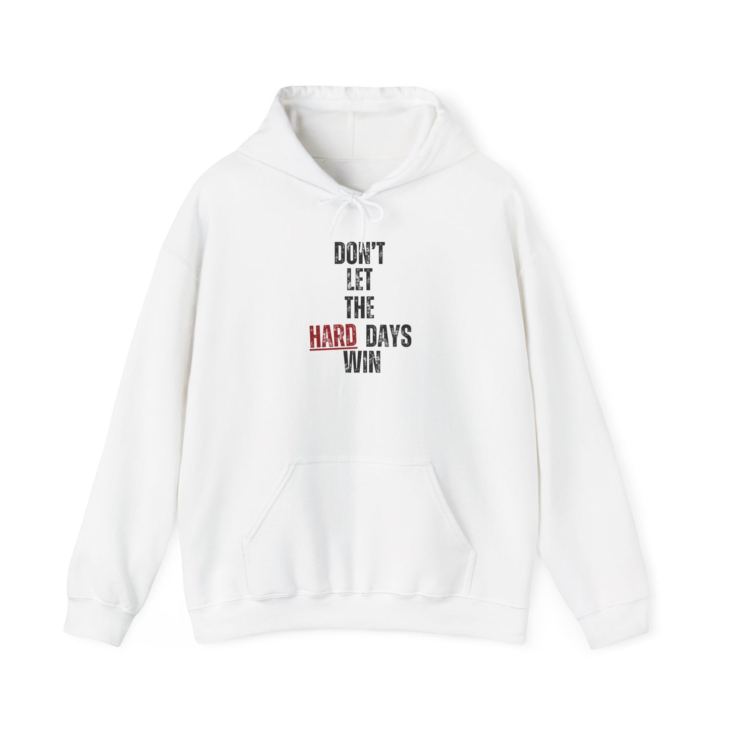 Don’t Let the Hard Days Win Hoodie – Inspirational Mental Health Awareness Sweatshirt for Women & Men