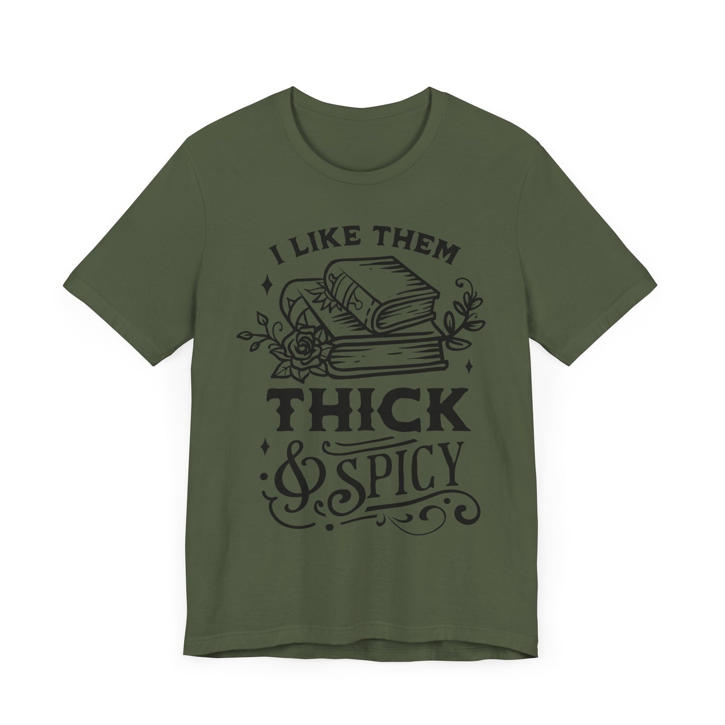 I Like Them Thick and Spicy T-Shirt – Funny Graphic Tee for Book Lovers and Readers