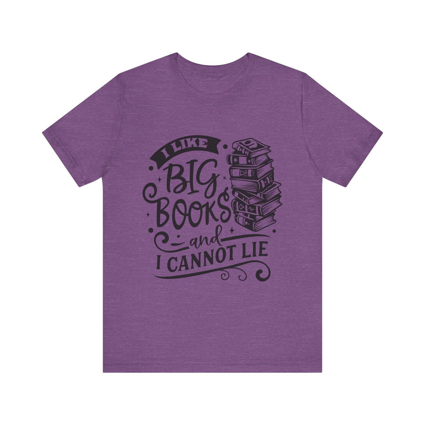 I Like Big Books and I Cannot Lie T-Shirt – Funny Graphic Tee for Readers and Book Lovers