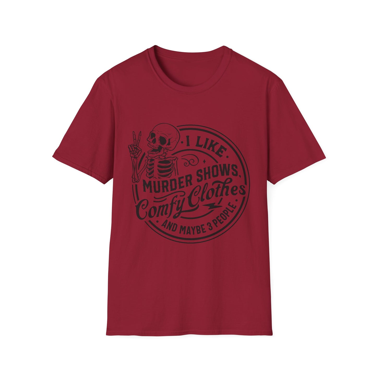 I Like Murder Shows and Comfy Clothes T-Shirt – Funny Graphic Tee for True Crime Fans and Sarcastic Homebodies