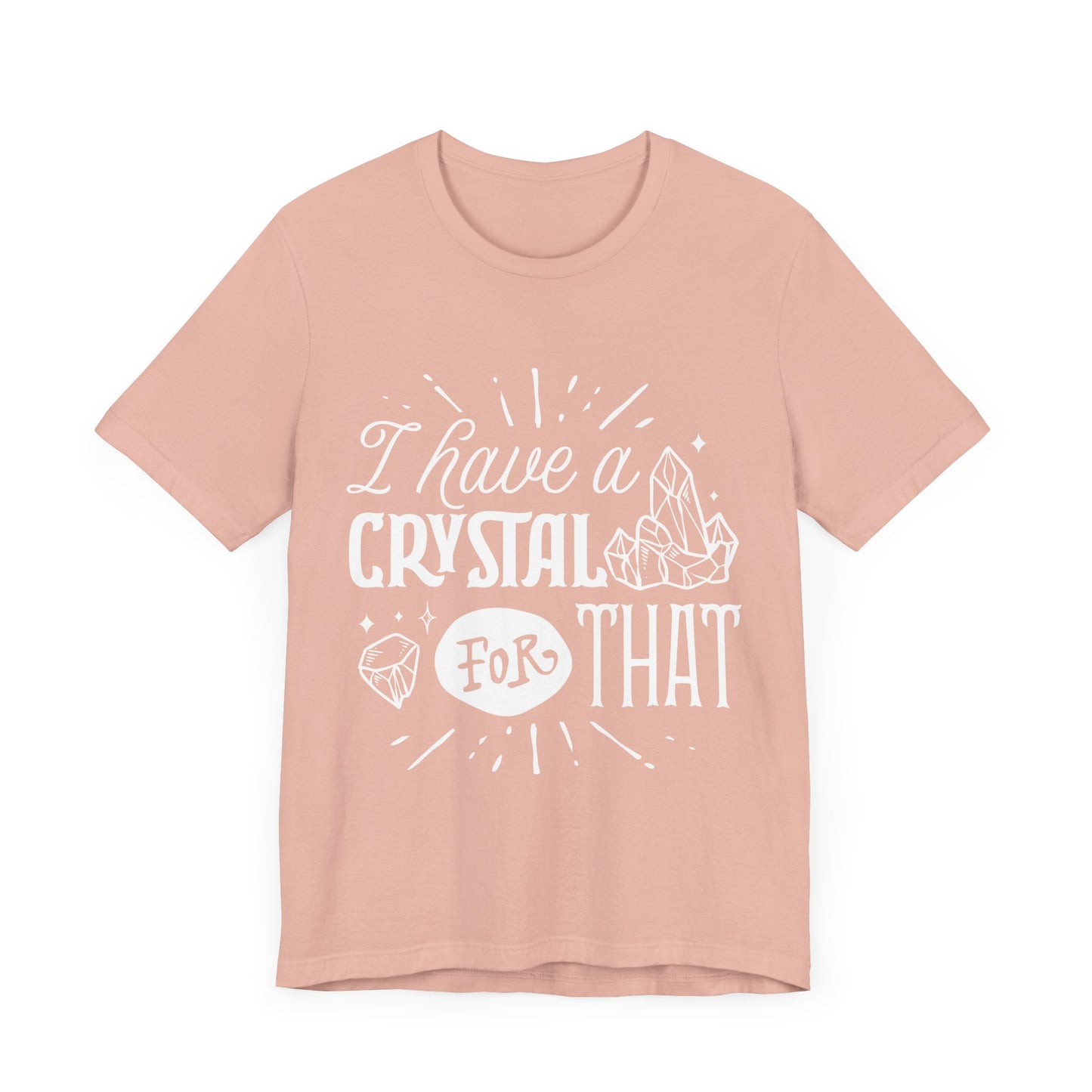 I Have a Crystal for That T-Shirt – Funny Witchy Graphic Tee for Crystal Lovers