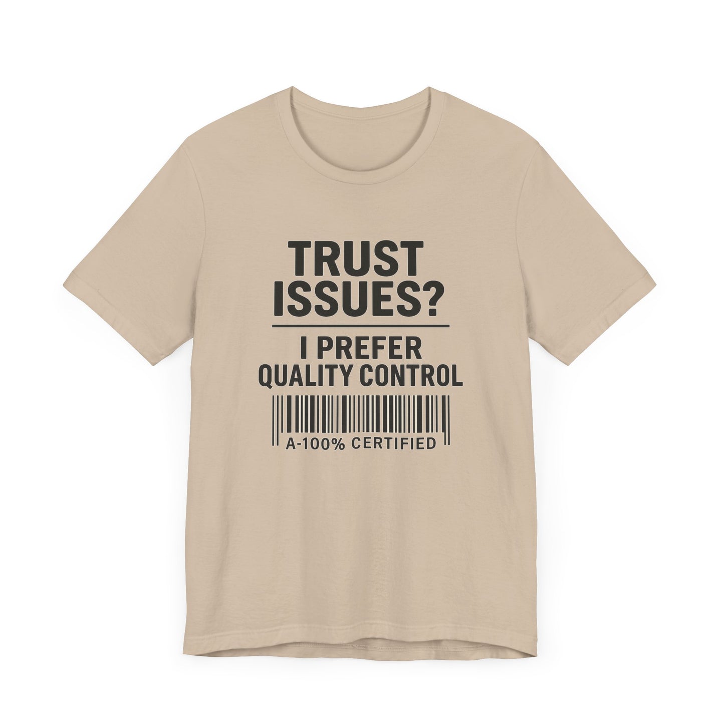 Trust Issues? I Prefer Quality Control T-Shirt