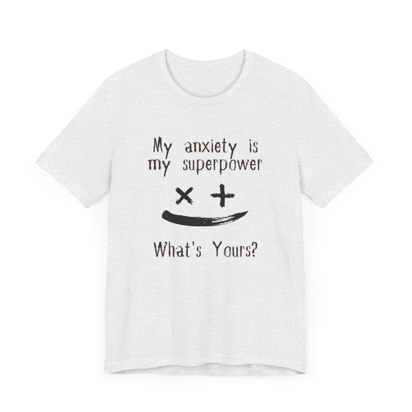 My Anxiety Is My Superpower T-Shirt – Funny Mental Health Graphic Tee