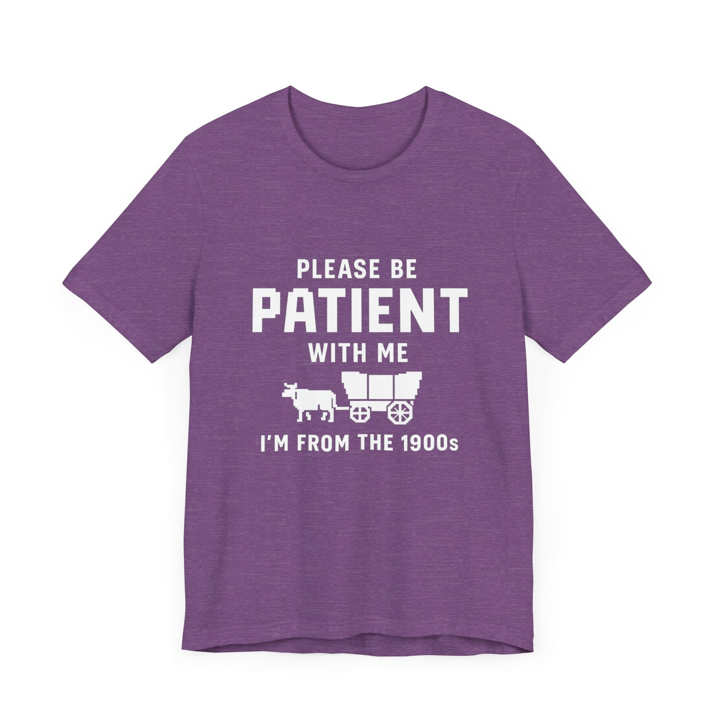 Please Be Patient With Me – I'm From the 1900s T-Shirt