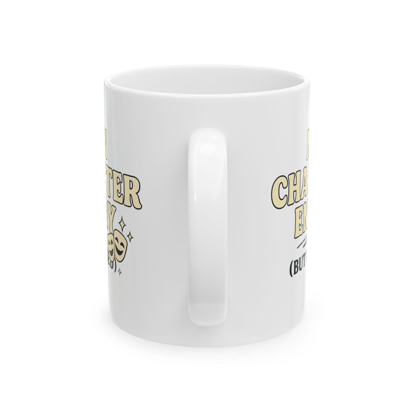 Main Character Energy (But Unhinged) Mug – Funny Theater Coffee Cup for Drama Lovers (11oz & 15oz)