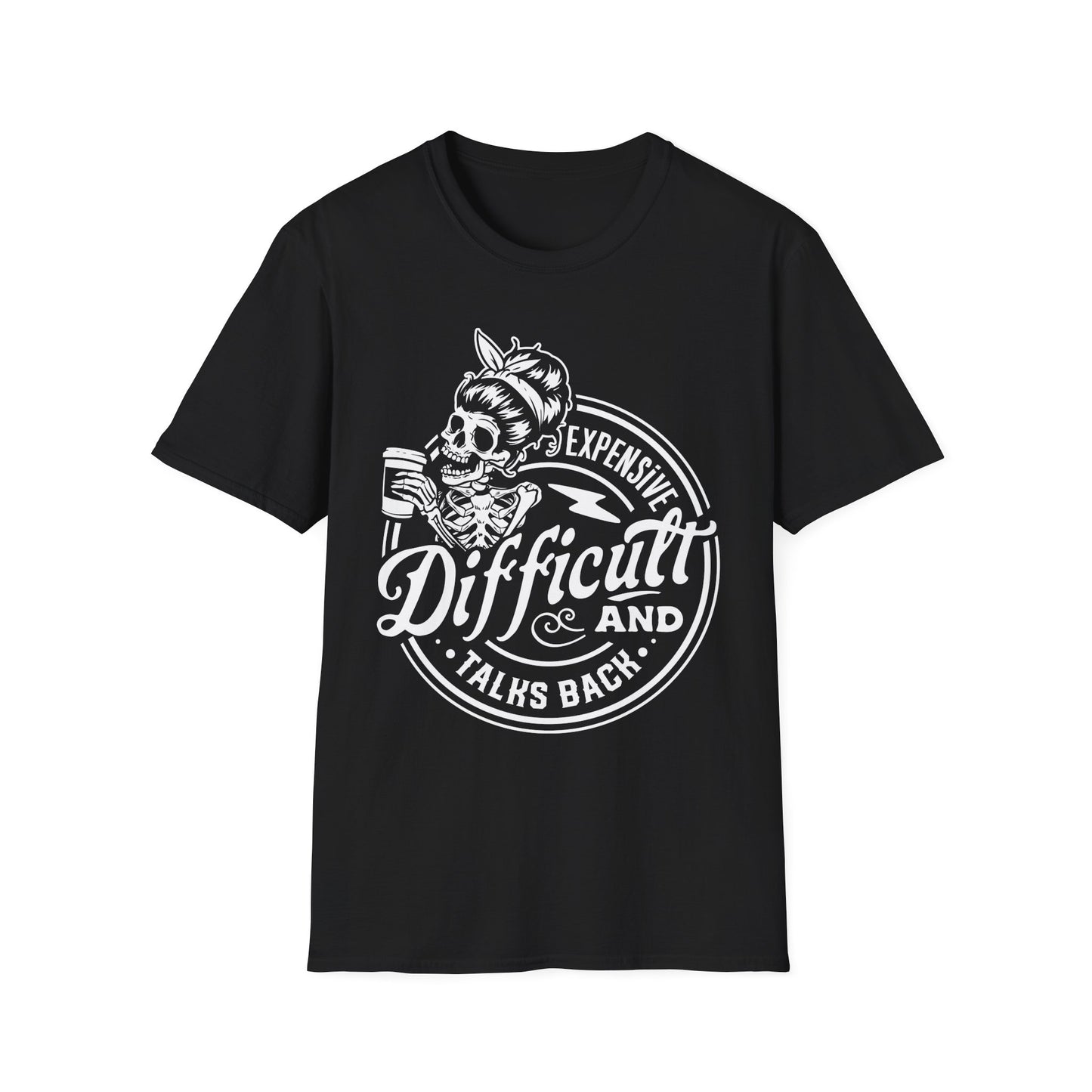 Expensive, Difficult, and Talks Back T-Shirt – Bold Sarcastic Tee for Women Who Aren’t Here to Be Likable