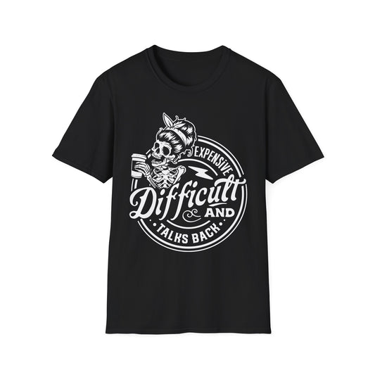 Expensive, Difficult, and Talks Back T-Shirt – Bold Sarcastic Tee for Women Who Aren’t Here to Be Likable
