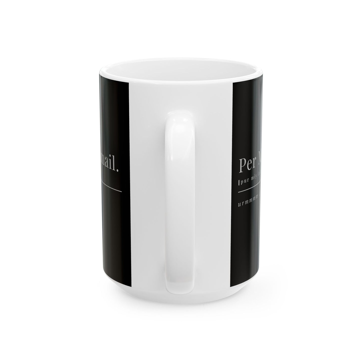 Per My Last Email Mug – Funny Work Coffee Cup for Coworkers, Bosses & Office Sarcasm (11oz / 15oz)