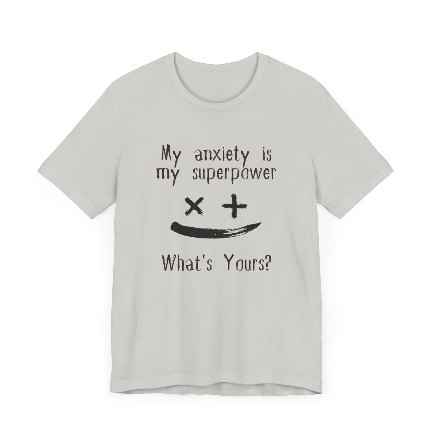 My Anxiety Is My Superpower T-Shirt – Funny Mental Health Graphic Tee