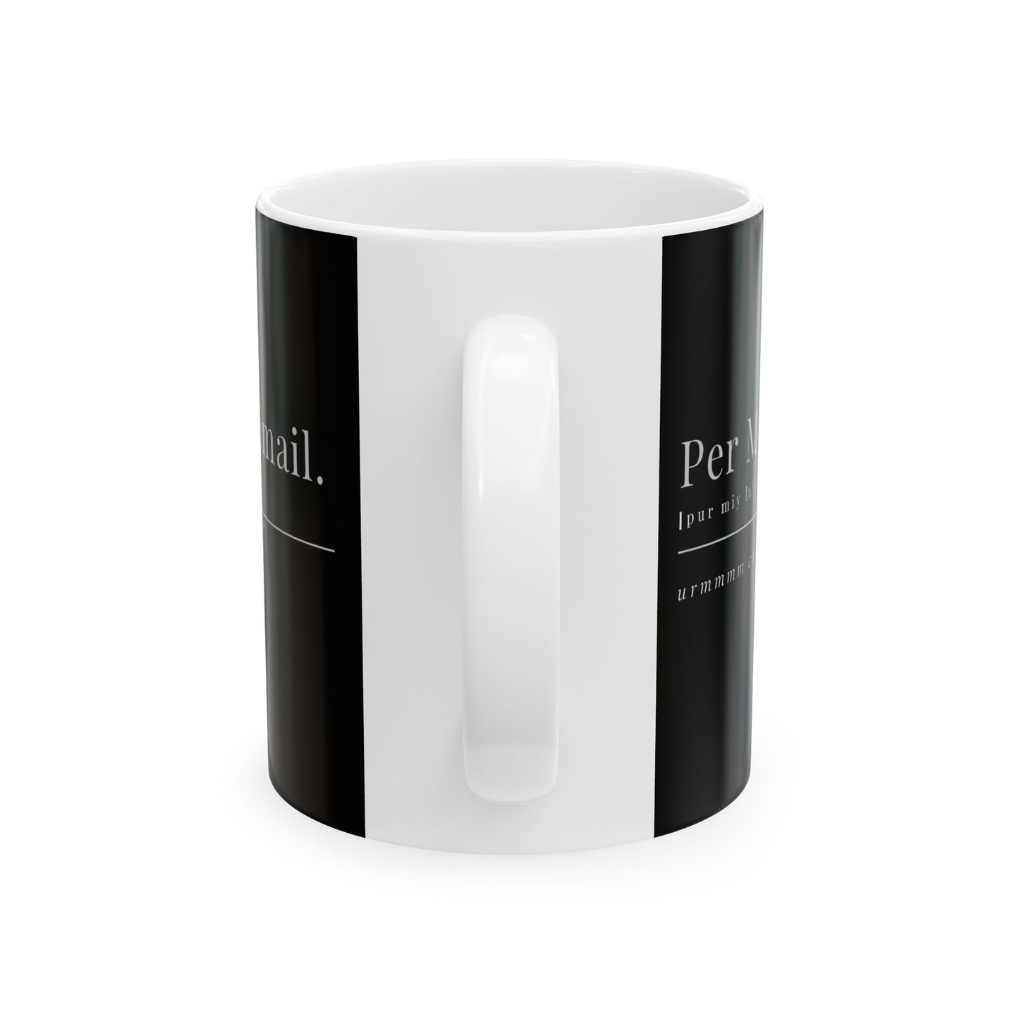 Per My Last Email Mug – Funny Work Coffee Cup for Coworkers, Bosses & Office Sarcasm (11oz / 15oz)