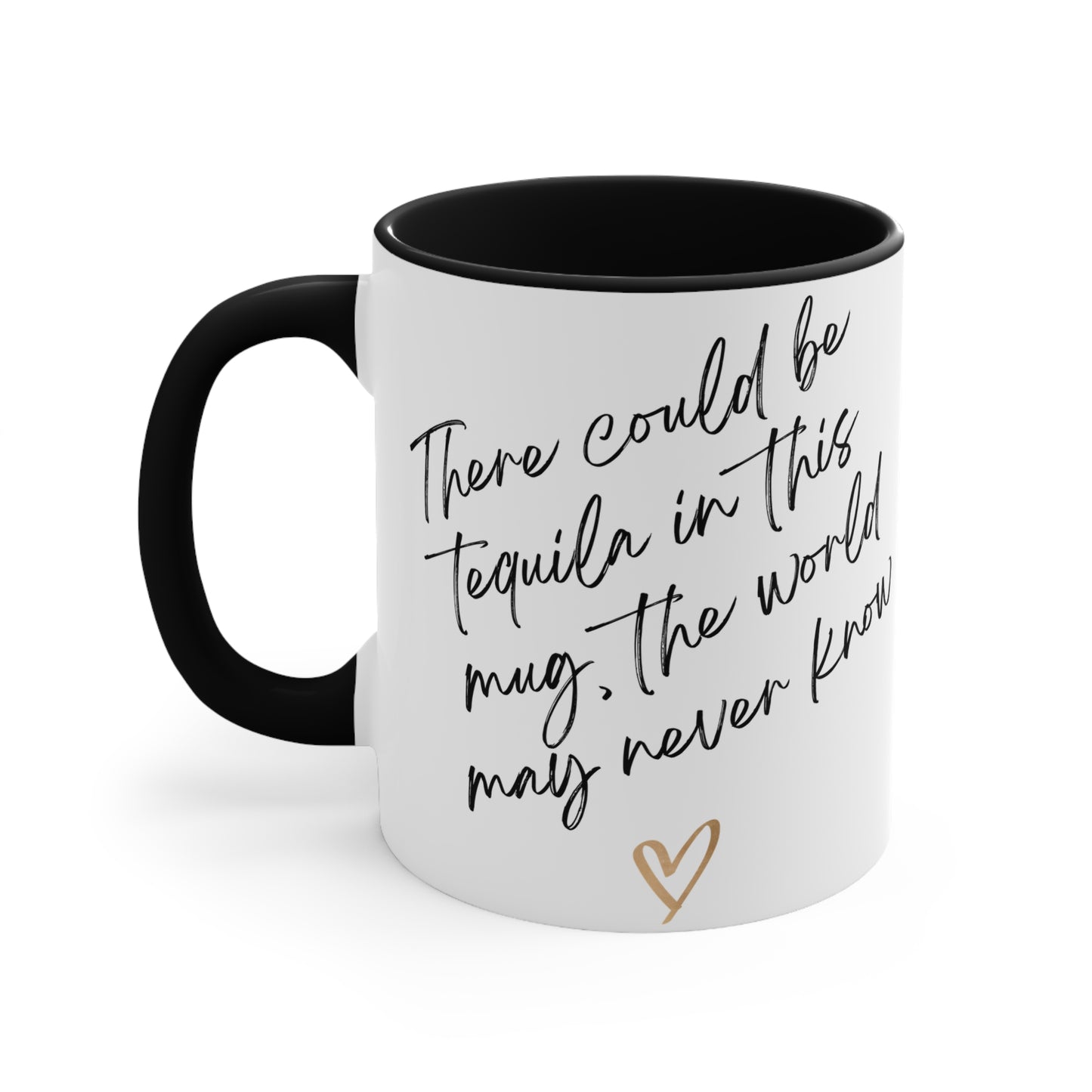There May Be Tequila in Here Mug – Funny Coffee Cup with Colorful Accent Handle (11oz)