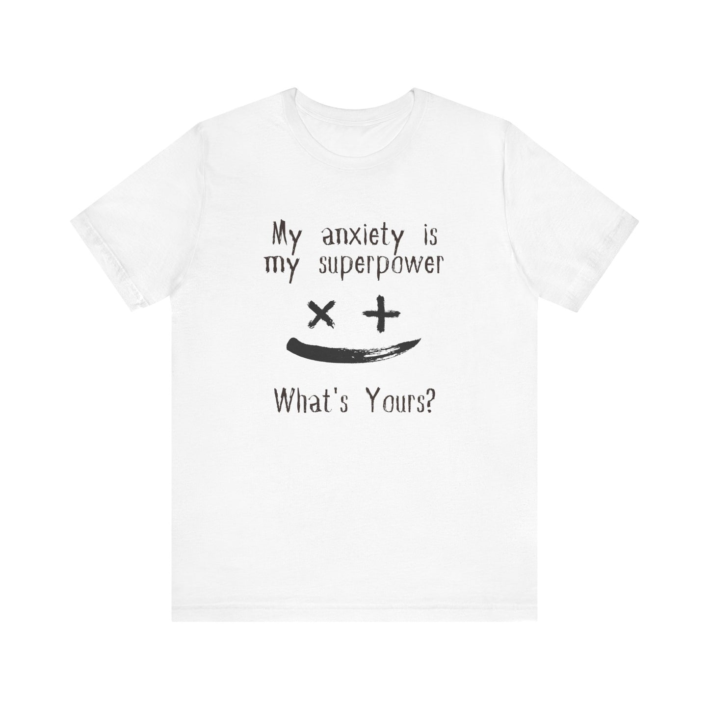 My Anxiety Is My Superpower T-Shirt – Funny Mental Health Graphic Tee