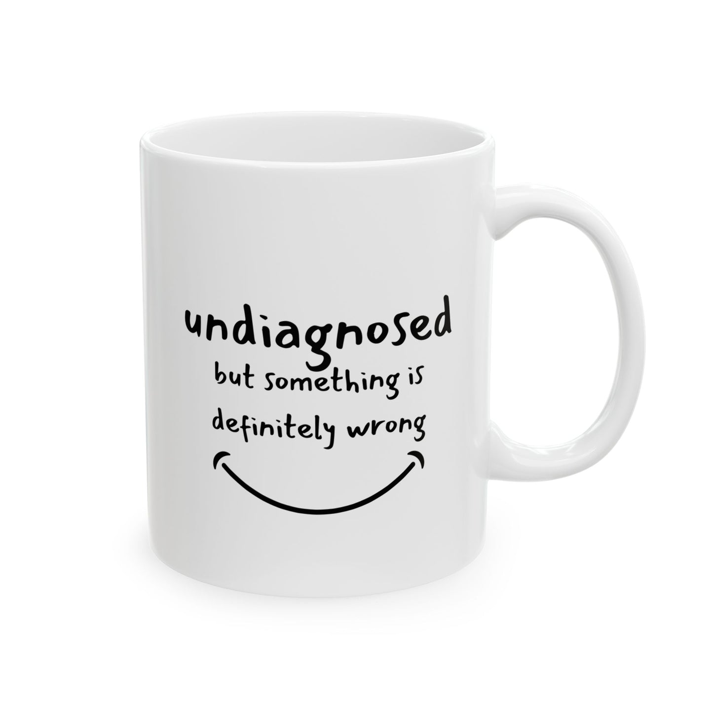 Undiagnosed but Something Is Definitely Wrong Mug – Funny Mental Health Coffee Cup for Sarcastic Adults