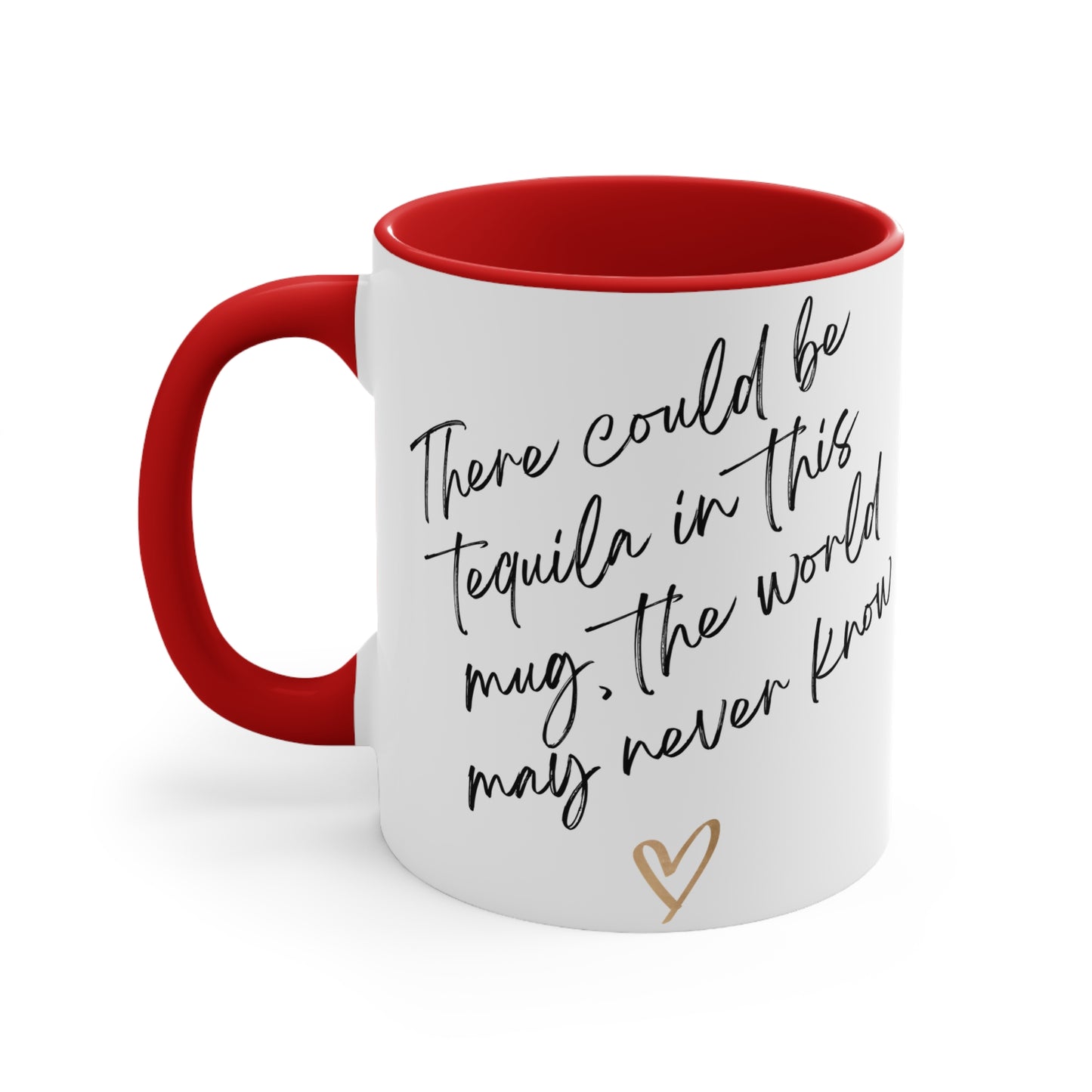 There May Be Tequila in Here Mug – Funny Coffee Cup with Colorful Accent Handle (11oz)