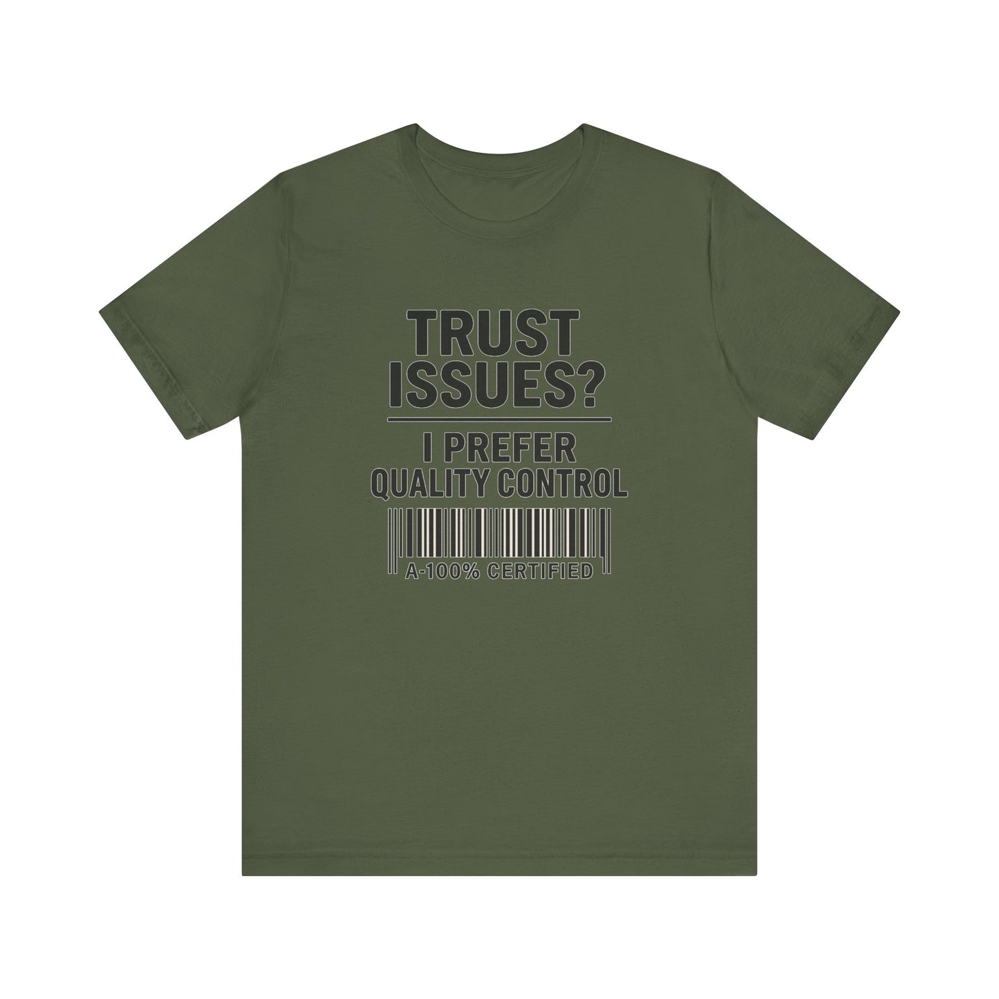 Trust Issues? I Prefer Quality Control T-Shirt