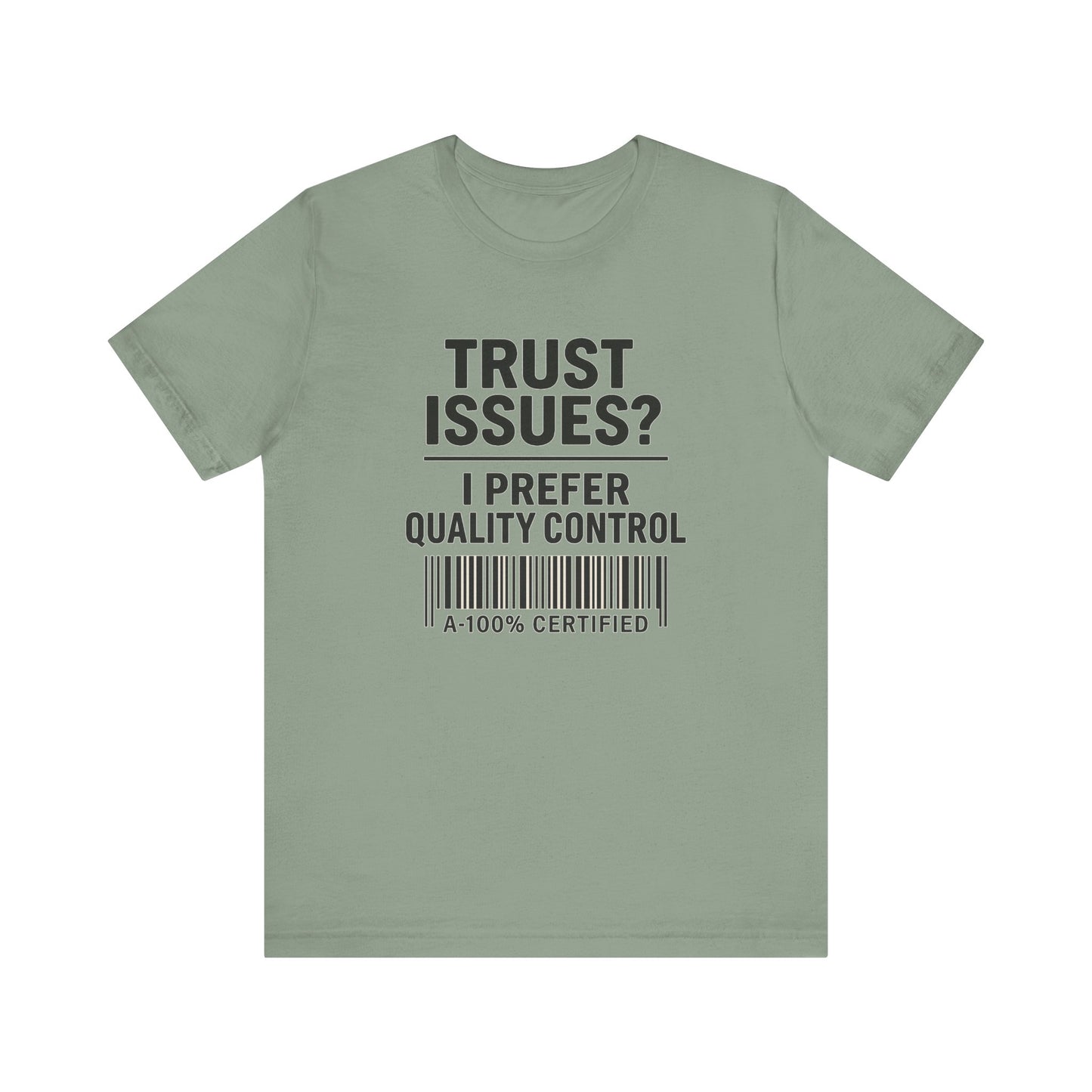 Trust Issues? I Prefer Quality Control T-Shirt