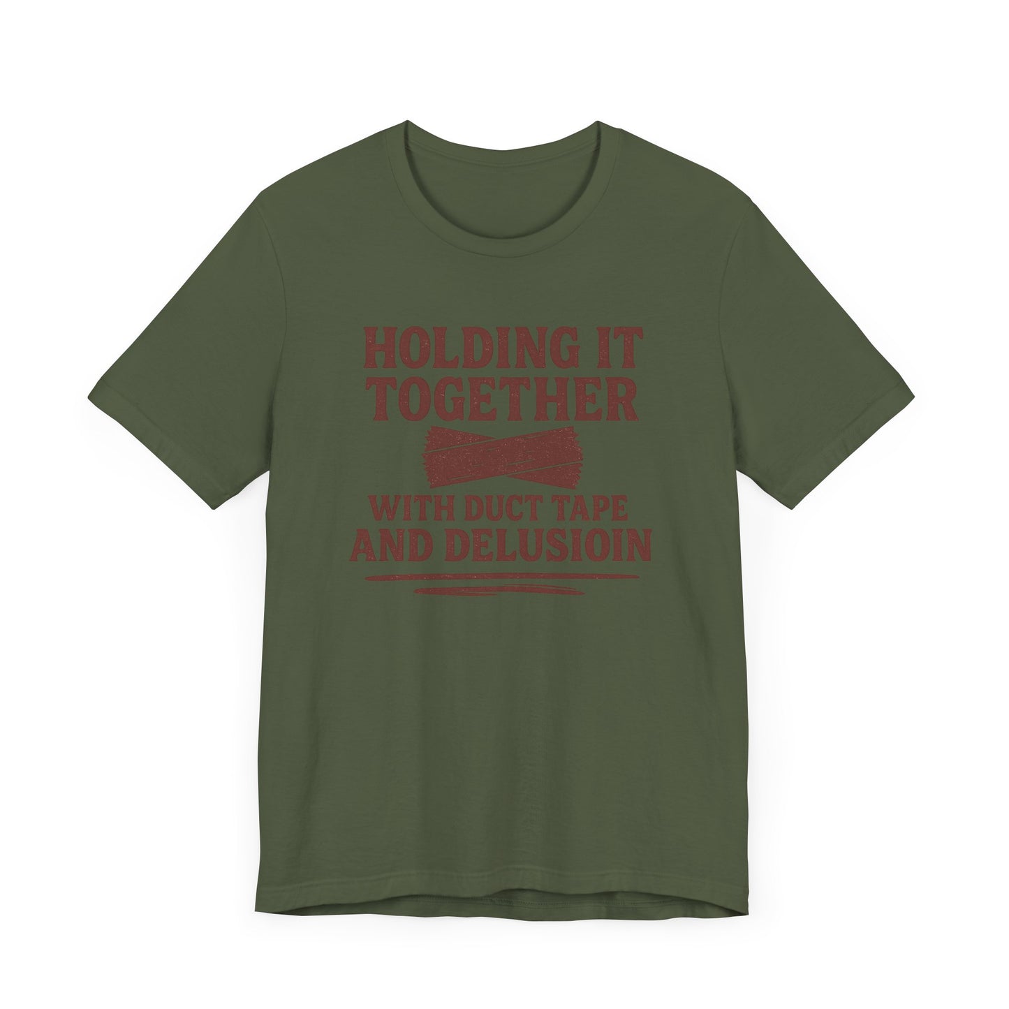 Holding It Together With Duct Tape and Delusion T-Shirt – Funny Mental Health Graphic Sweatshirt